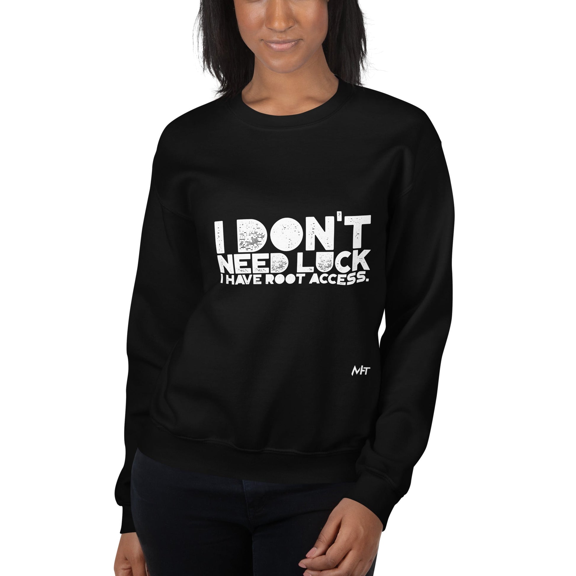 I Don't Need Luck: I Have Root Access - Unisex Sweatshirt by DarkByteGear