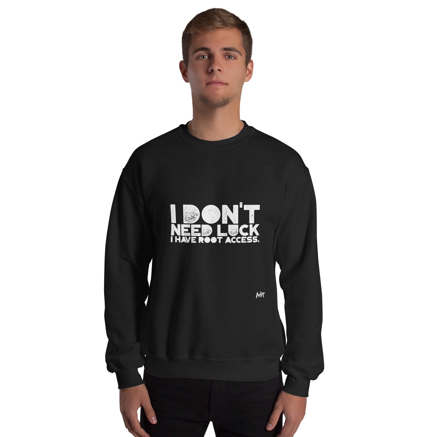 I Don't Need Luck: I Have Root Access - Unisex Sweatshirt by DarkByteGear