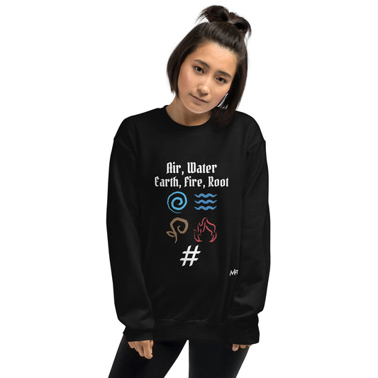 Air, Water, Earth, Fire, Root - Unisex Sweatshirt by DarkByteGear