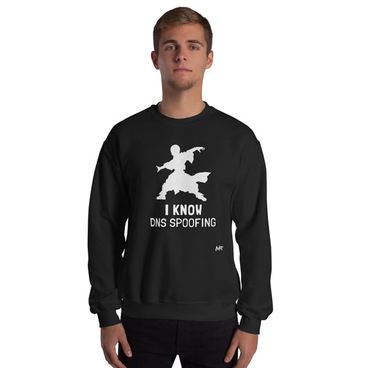 I Know DNS Spoofing - Unisex Sweatshirt by DarkByteGear