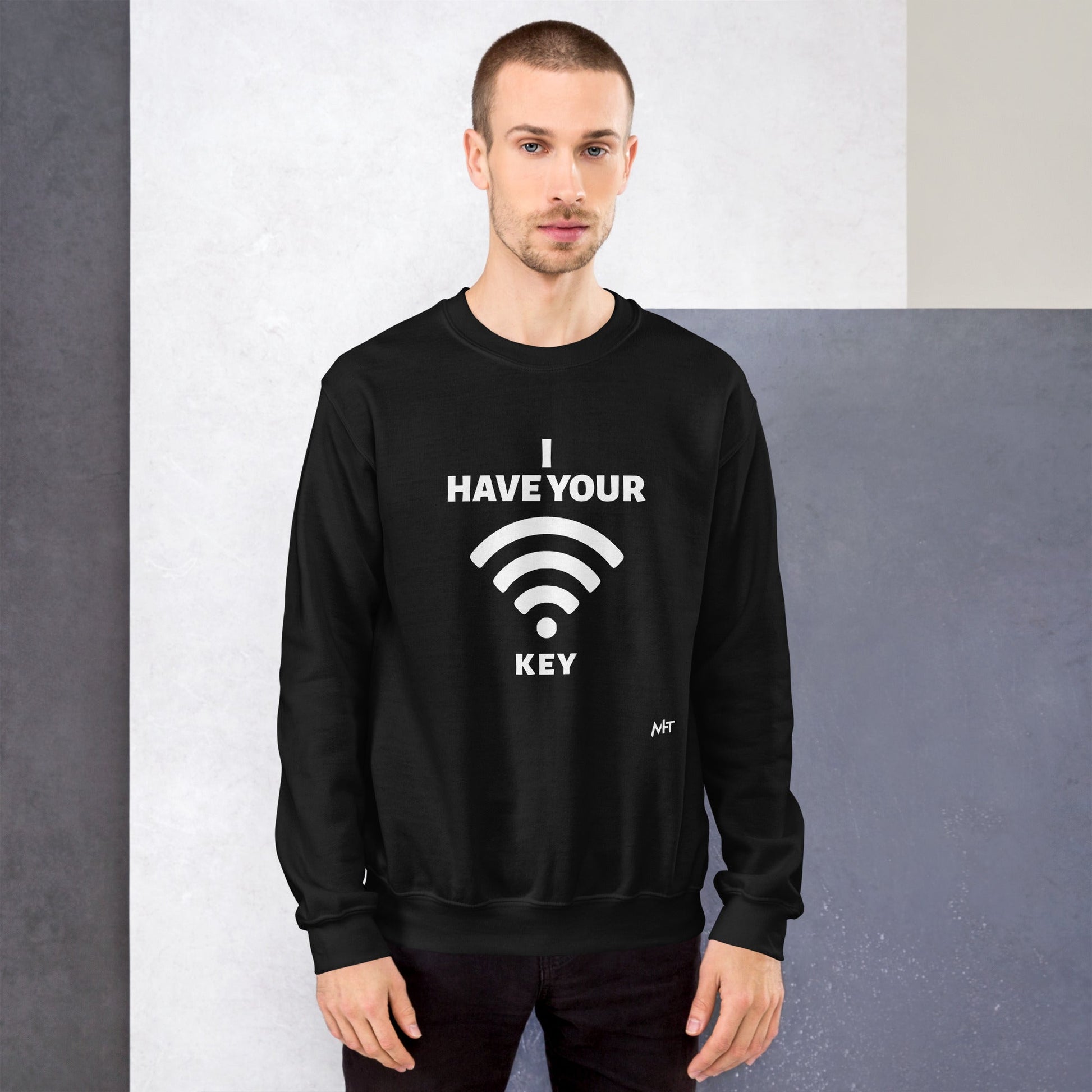I have your Wi-Fi password - Unisex Sweatshirt by DarkByteGear