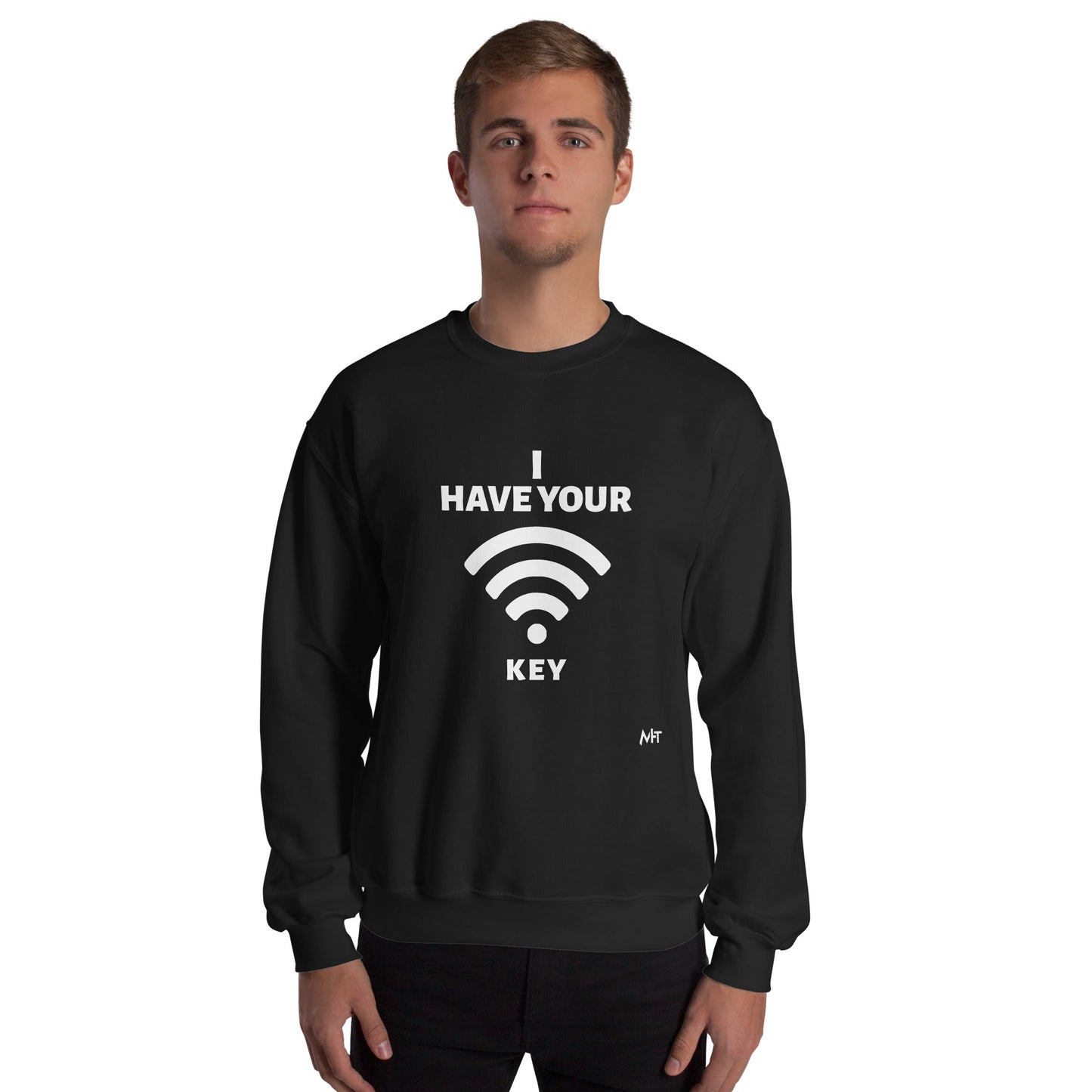 I have your Wi-Fi password - Unisex Sweatshirt by DarkByteGear