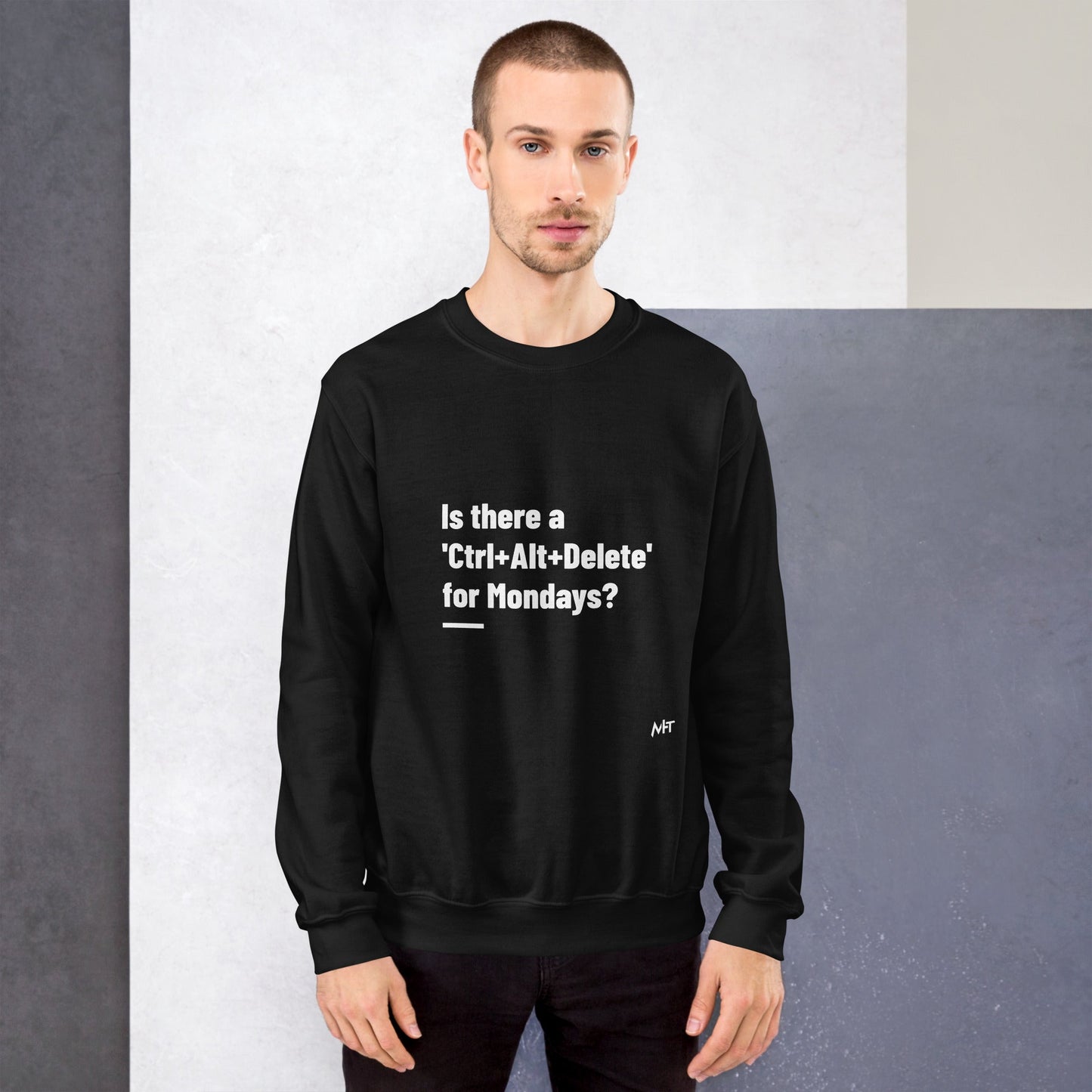Is there a 'Ctrl+Alt+Delete' for Mondays? - Unisex Sweatshirt by DarkByteGear