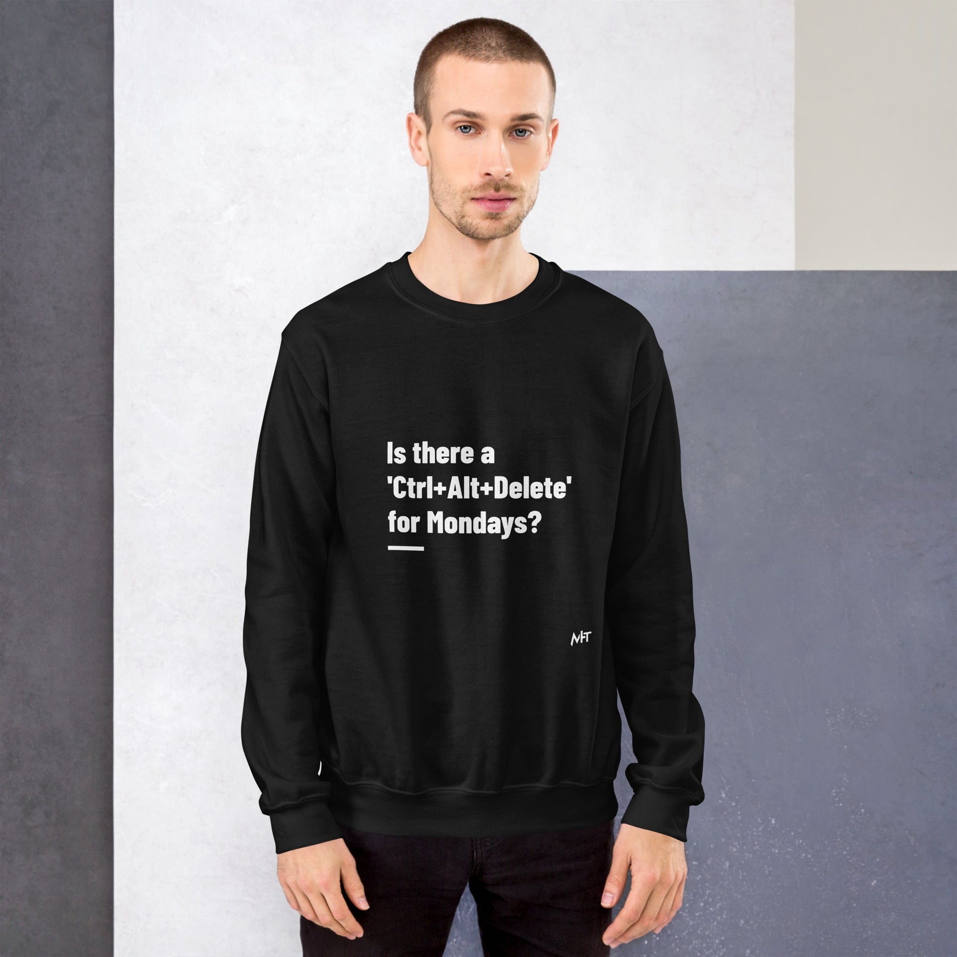 Is there a 'Ctrl+Alt+Delete' for Mondays? - Unisex Sweatshirt by DarkByteGear