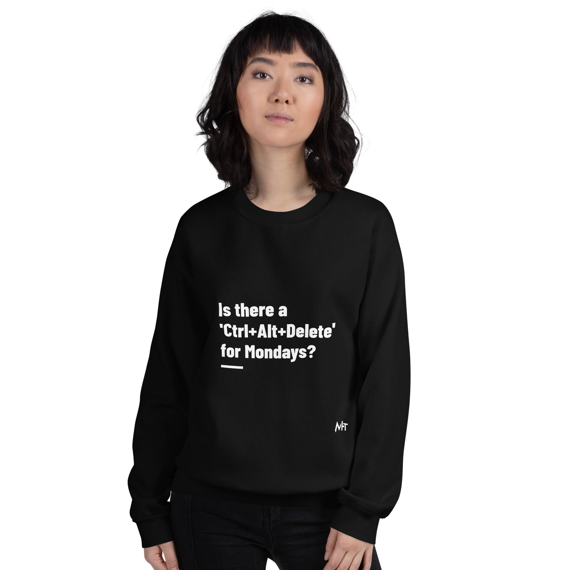 Is there a 'Ctrl+Alt+Delete' for Mondays? - Unisex Sweatshirt by DarkByteGear