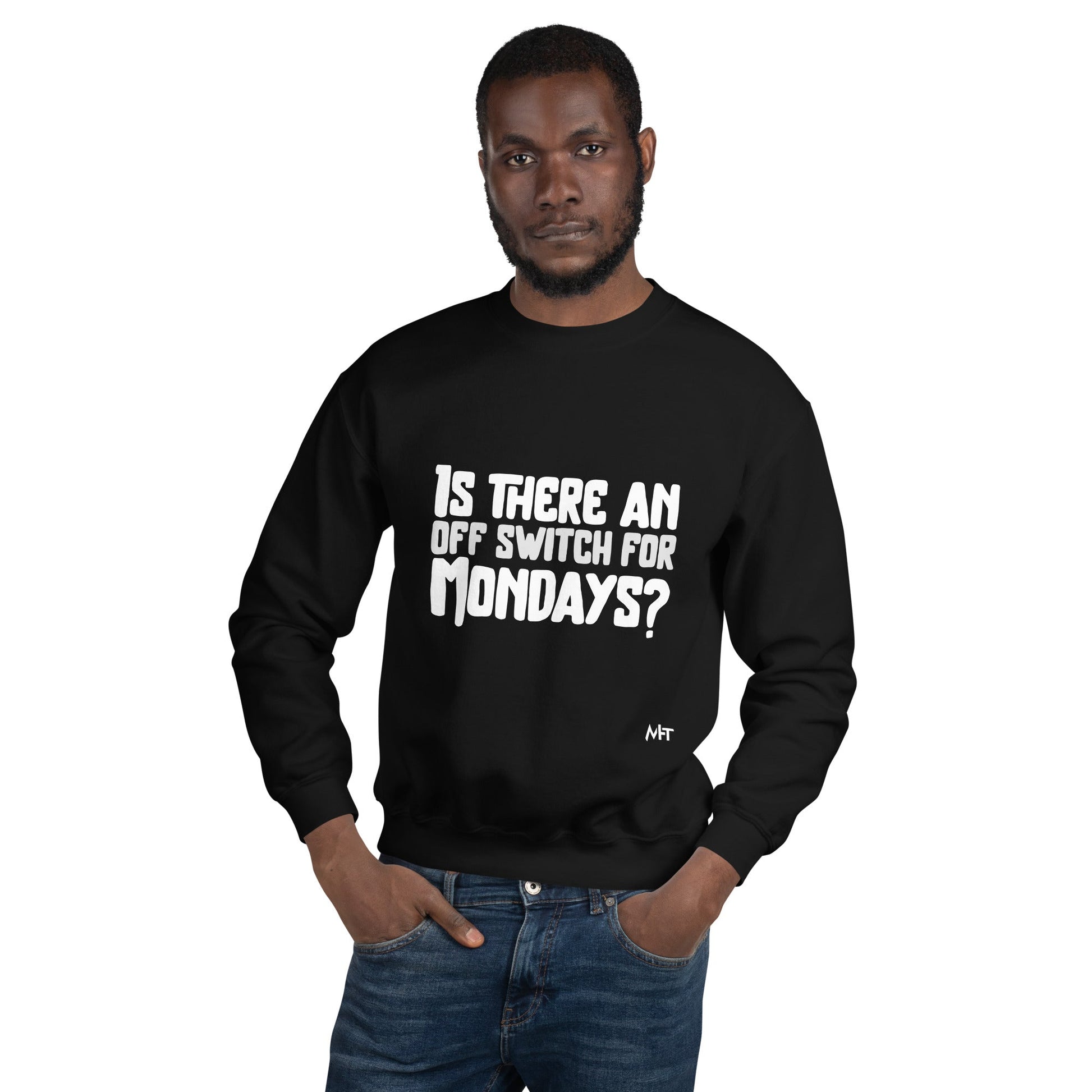 Is there an OFF switch for Mondays? - Unisex Sweatshirt by DarkByteGear