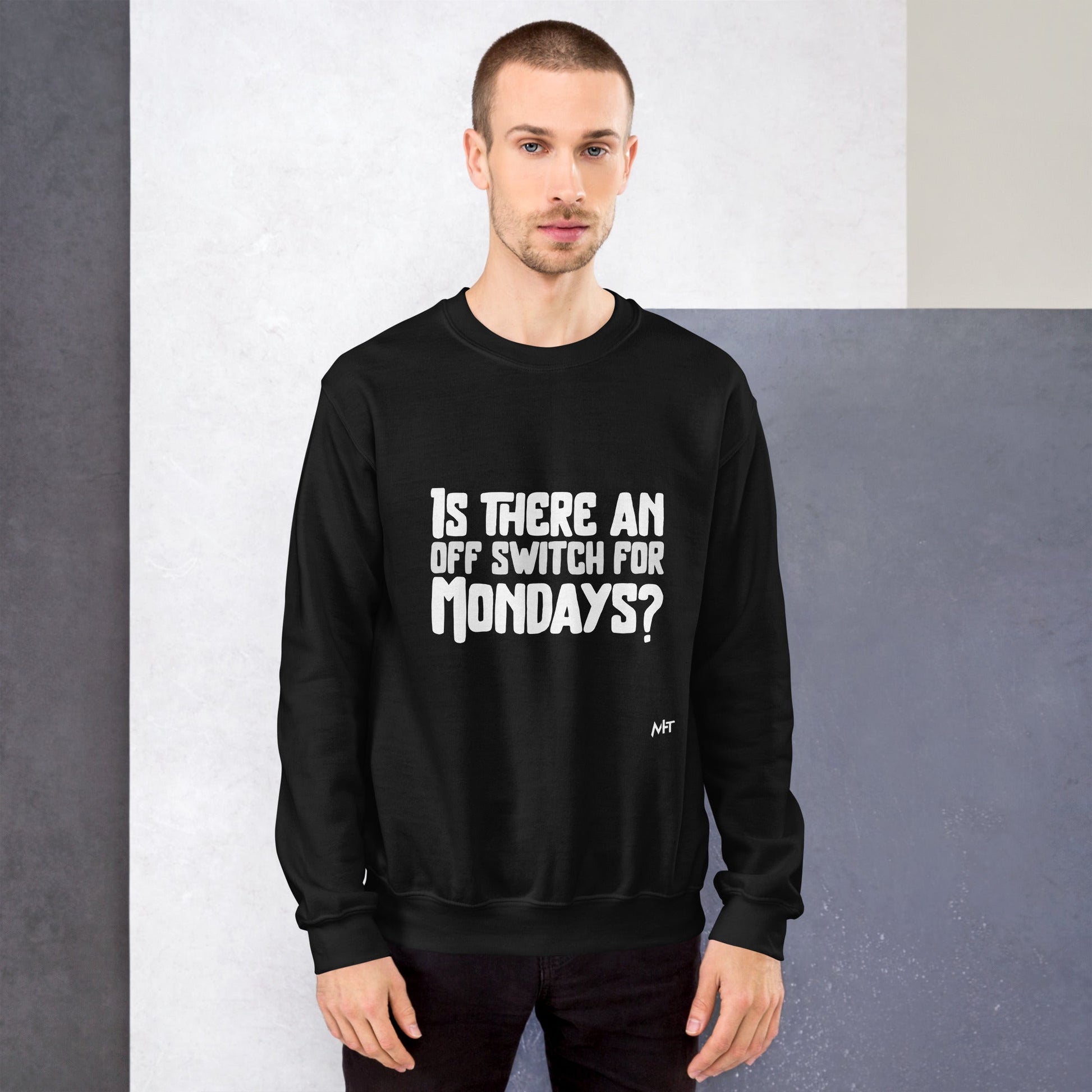Is there an OFF switch for Mondays? - Unisex Sweatshirt by DarkByteGear