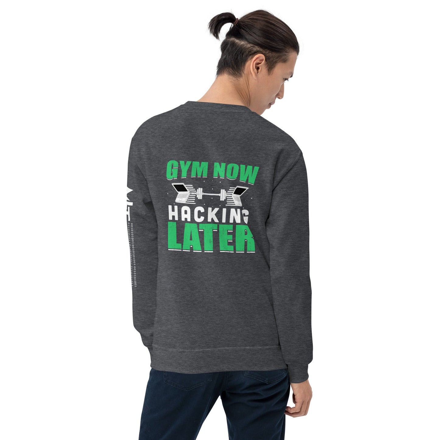 Gym now, hacking later - Unisex Sweatshirt ( Back Print ) by DarkByteGear