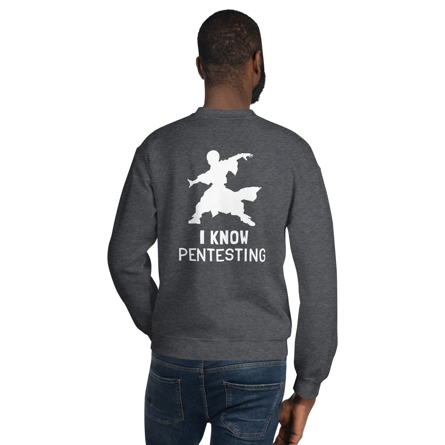 I Know Pentesting - Unisex Sweatshirt ( Back Print ) by DarkByteGear
