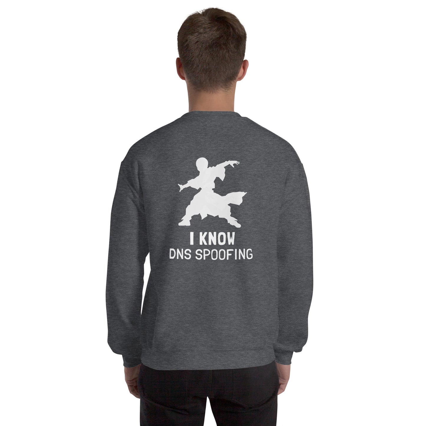I Know DNS Spoofing - Unisex Sweatshirt ( Back Print ) by DarkByteGear