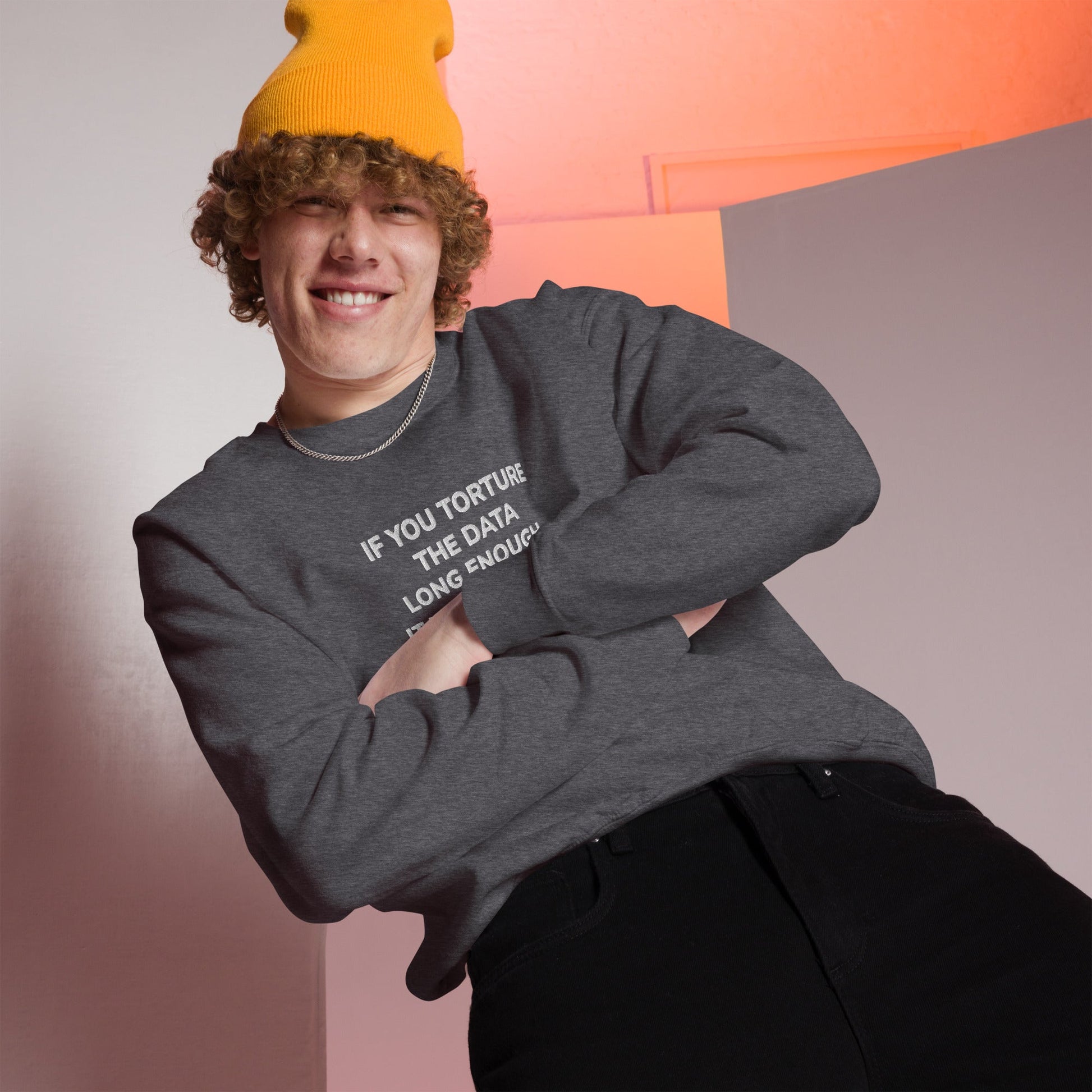 If you torture the data - Unisex Sweatshirt by DarkByteGear
