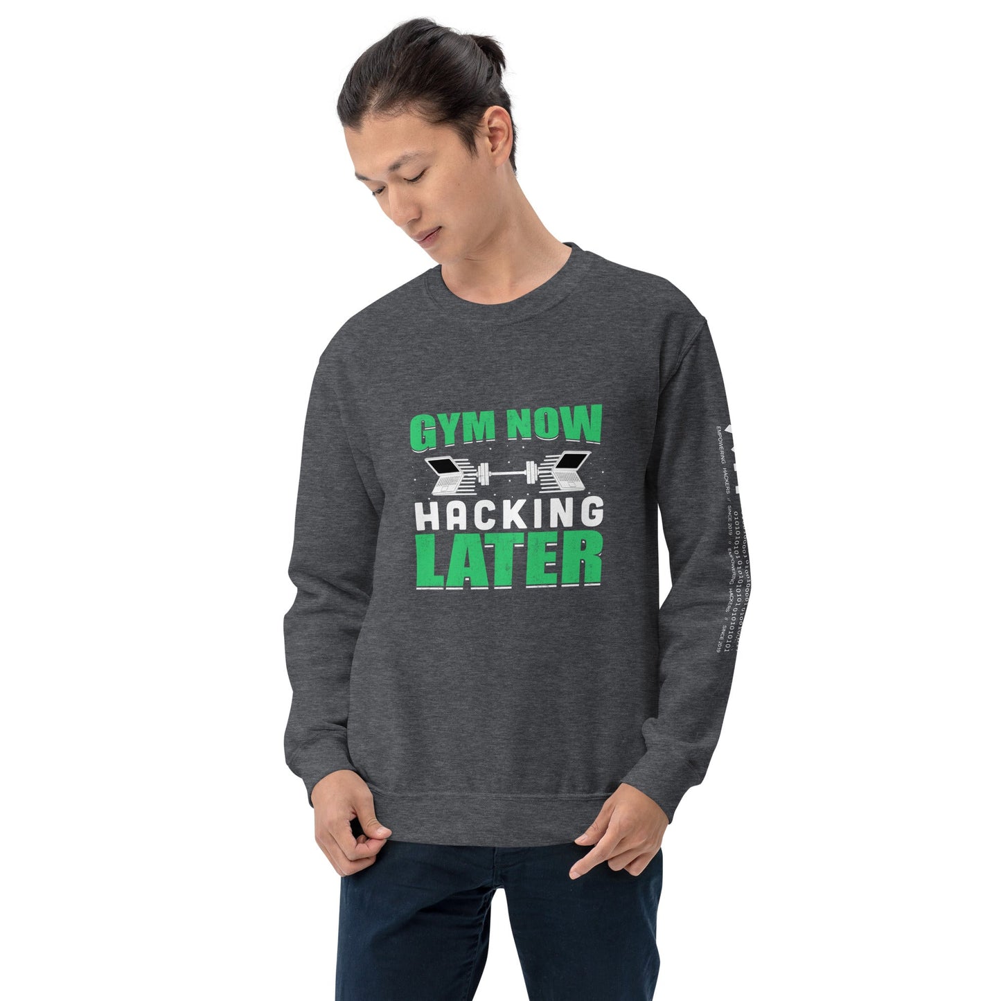 Gym now, hacking later - Unisex Sweatshirt by DarkByteGear