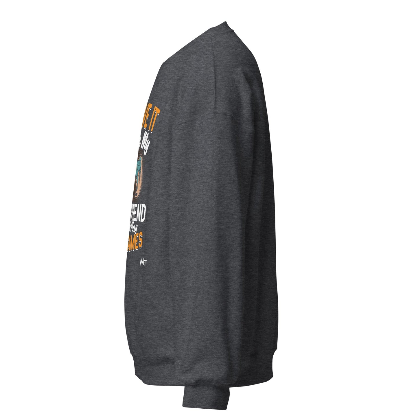 I love it when My Girlfriend Let me Play Videogames - Unisex Sweatshirt by DarkByteGear