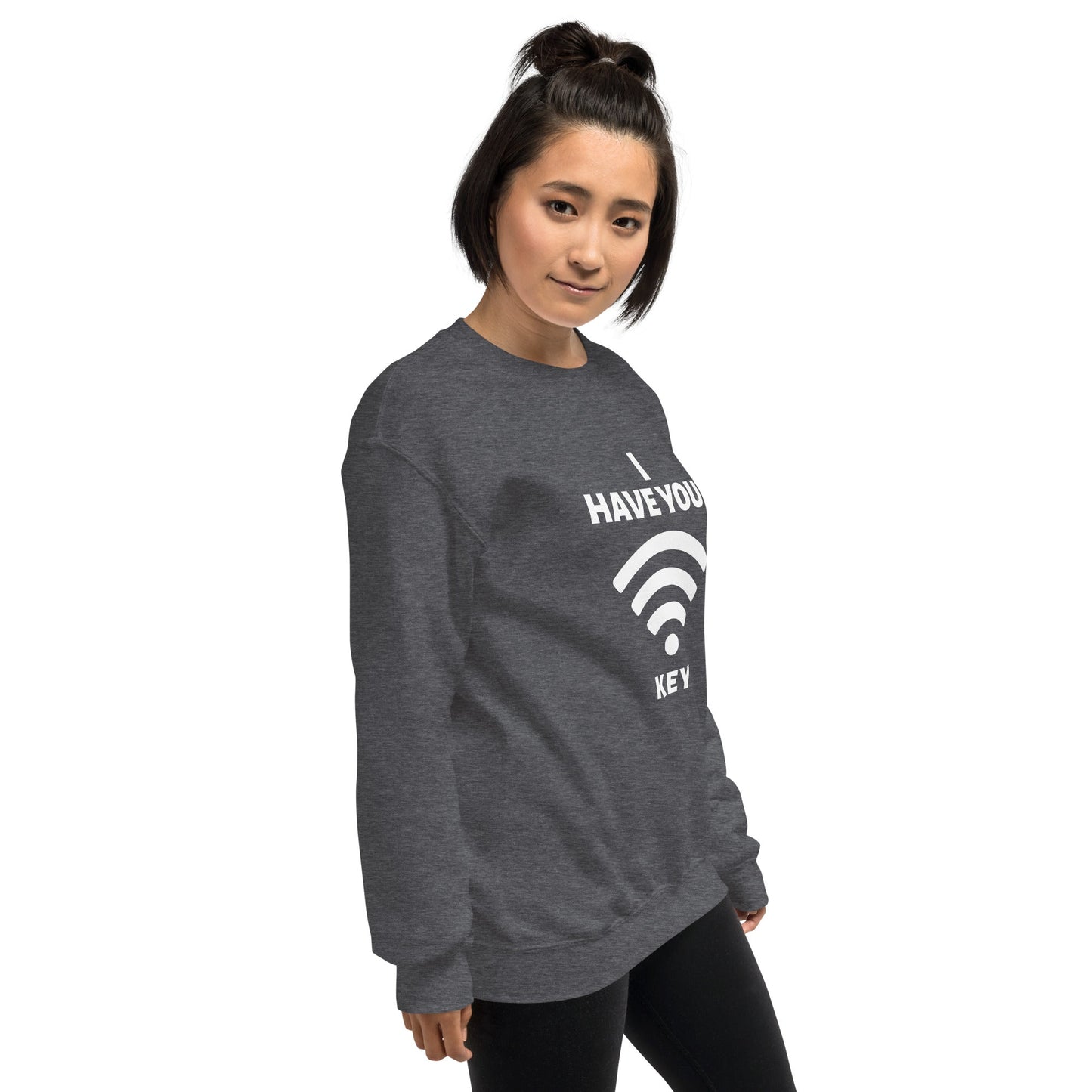 I have your Wi-Fi password - Unisex Sweatshirt by DarkByteGear