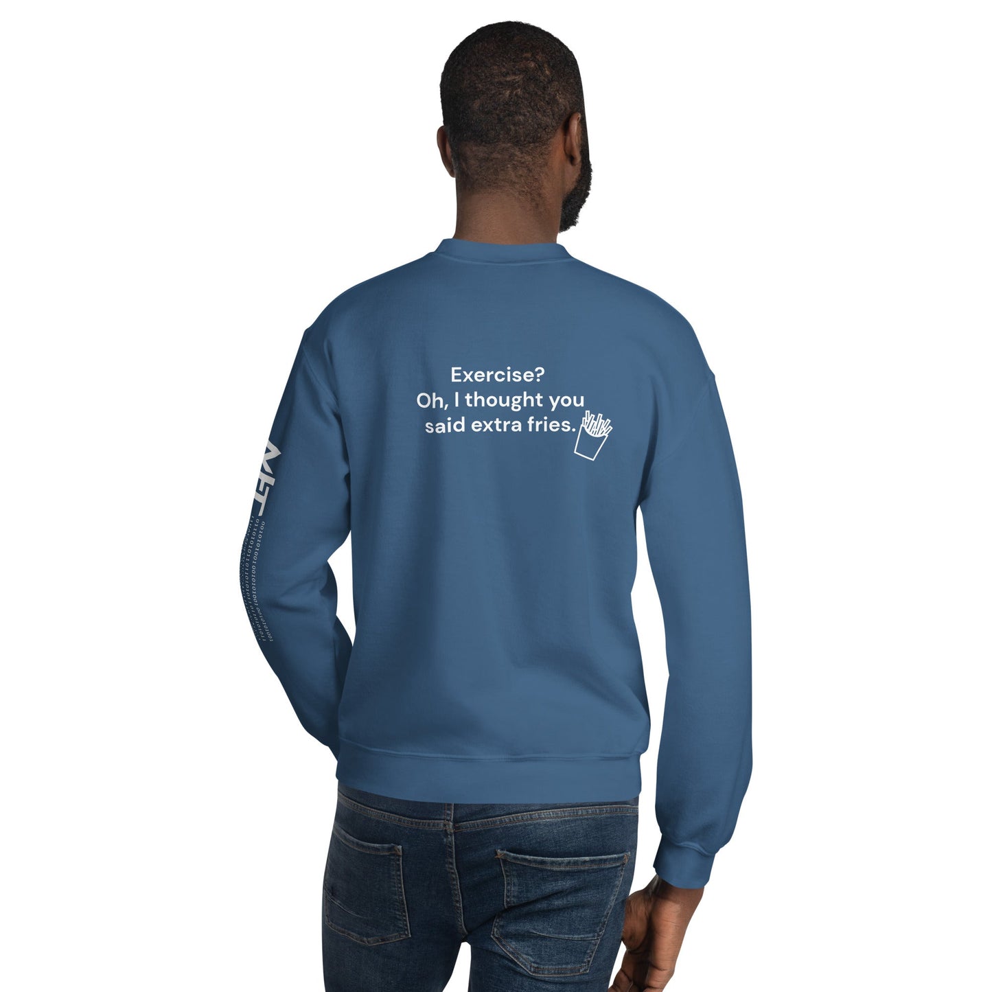 Exercise? Oh, I thought you said extra fries - Unisex Sweatshirt ( Back Print ) by DarkByteGear