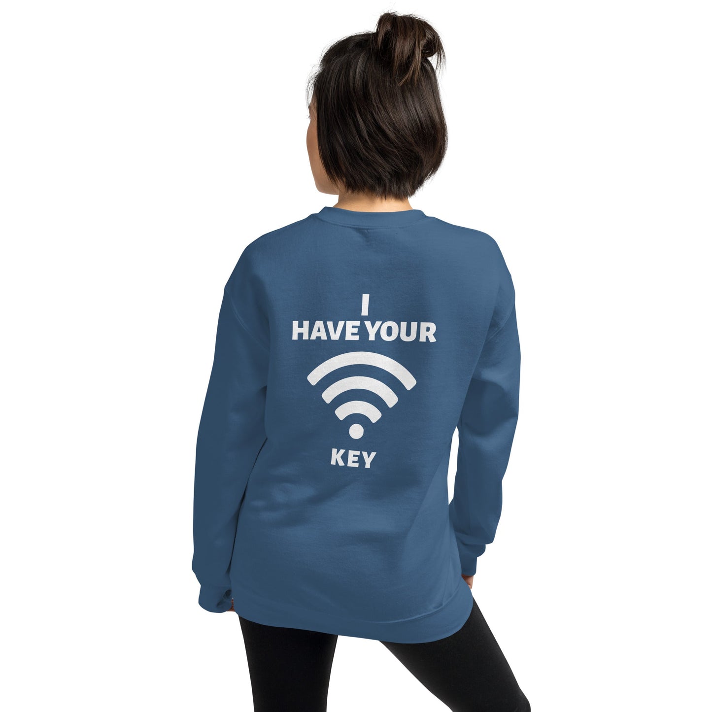 I have your Wi-Fi password - Unisex Sweatshirt ( Back Print ) by DarkByteGear
