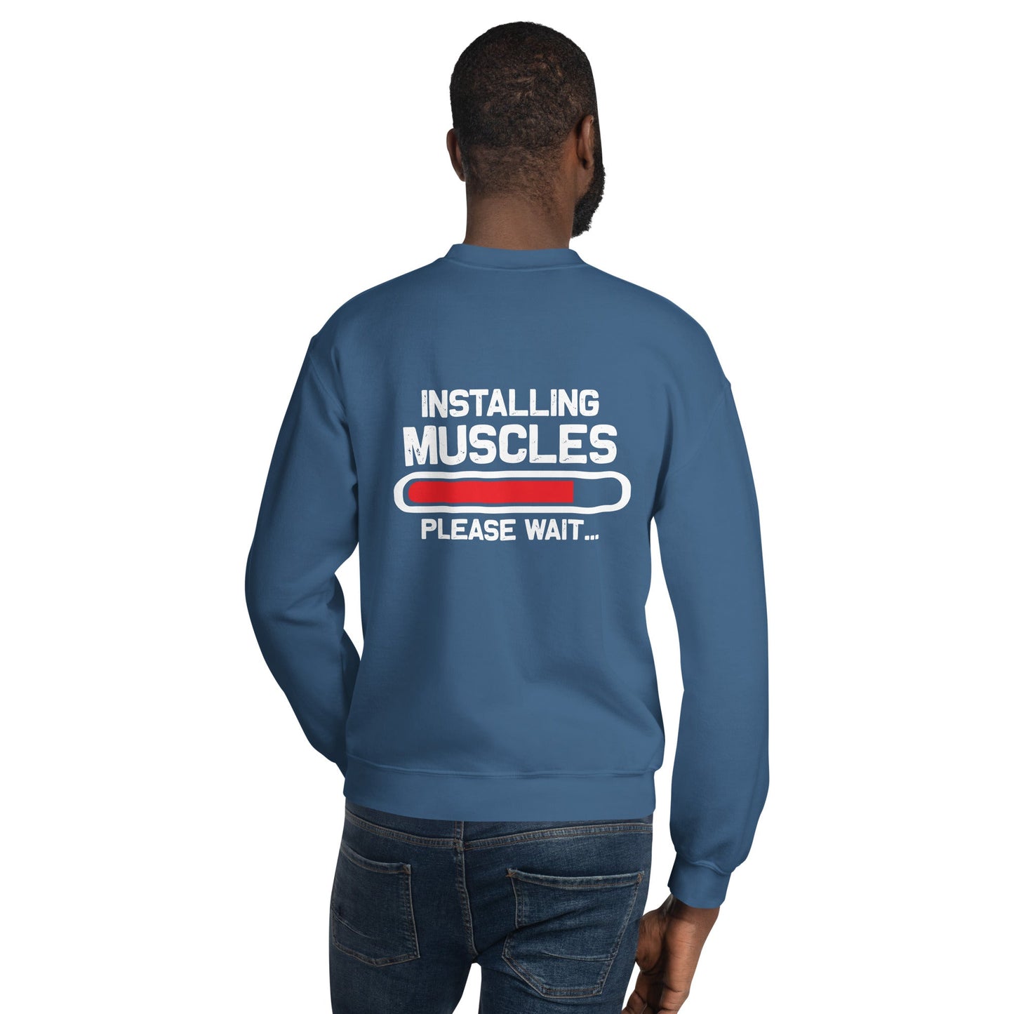 Installing Muscles Please Wait.... - Unisex Sweatshirt ( Back Print ) by DarkByteGear