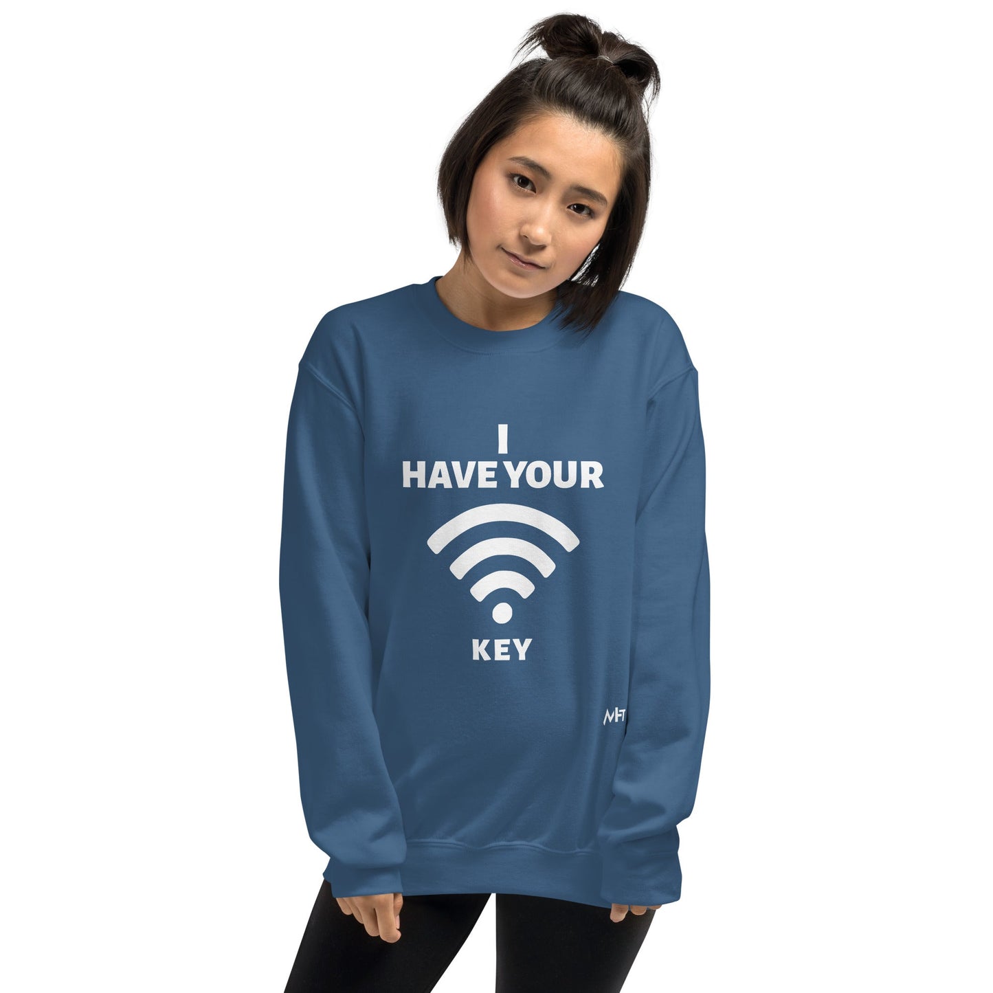 I have your Wi-Fi password - Unisex Sweatshirt by DarkByteGear