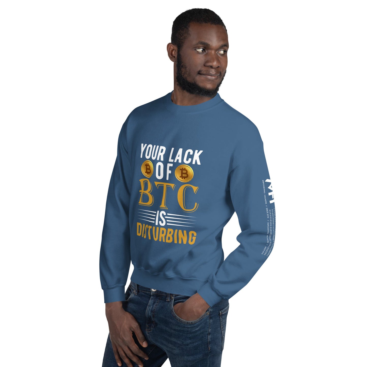 Your Lack of Bitcoin is Disturbing Unisex Sweatshirt by DarkByteGear