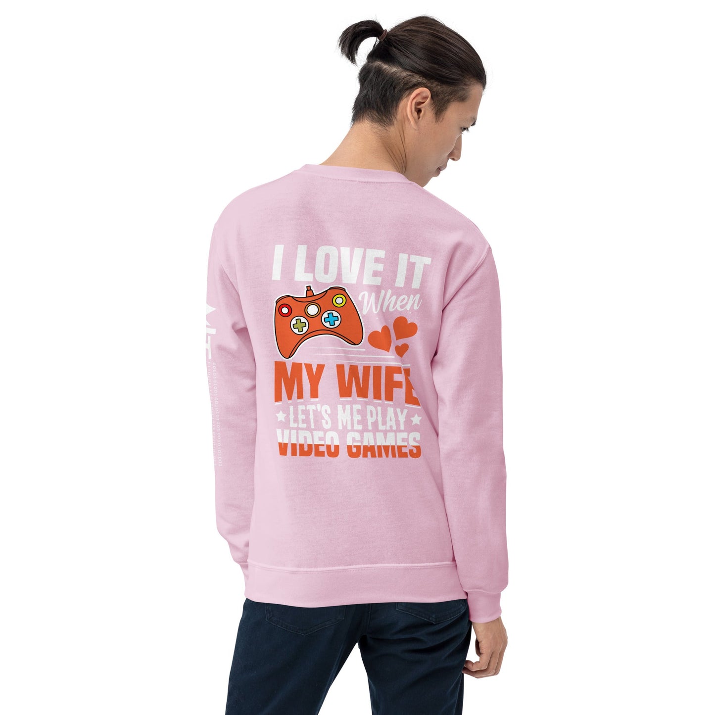 I love it when My wife Let me Play Videogames - Unisex Sweatshirt ( Back Print ) by DarkByteGear