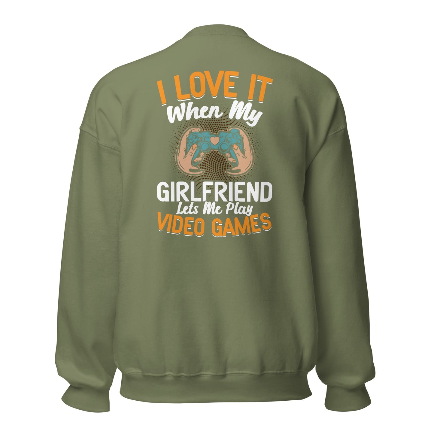 I love it when My Girlfriend Let me Play Videogames - Unisex Sweatshirt ( Back Print ) by DarkByteGear