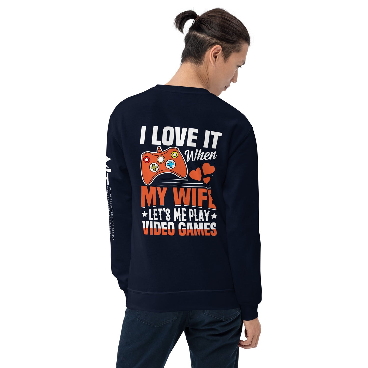 I love it when My wife Let me Play Videogames - Unisex Sweatshirt ( Back Print ) by DarkByteGear
