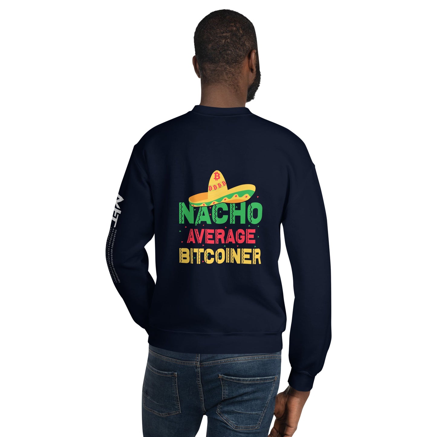 Nacho Average Bitcoiner Unisex Sweatshirt ( Back Print ) by DarkByteGear