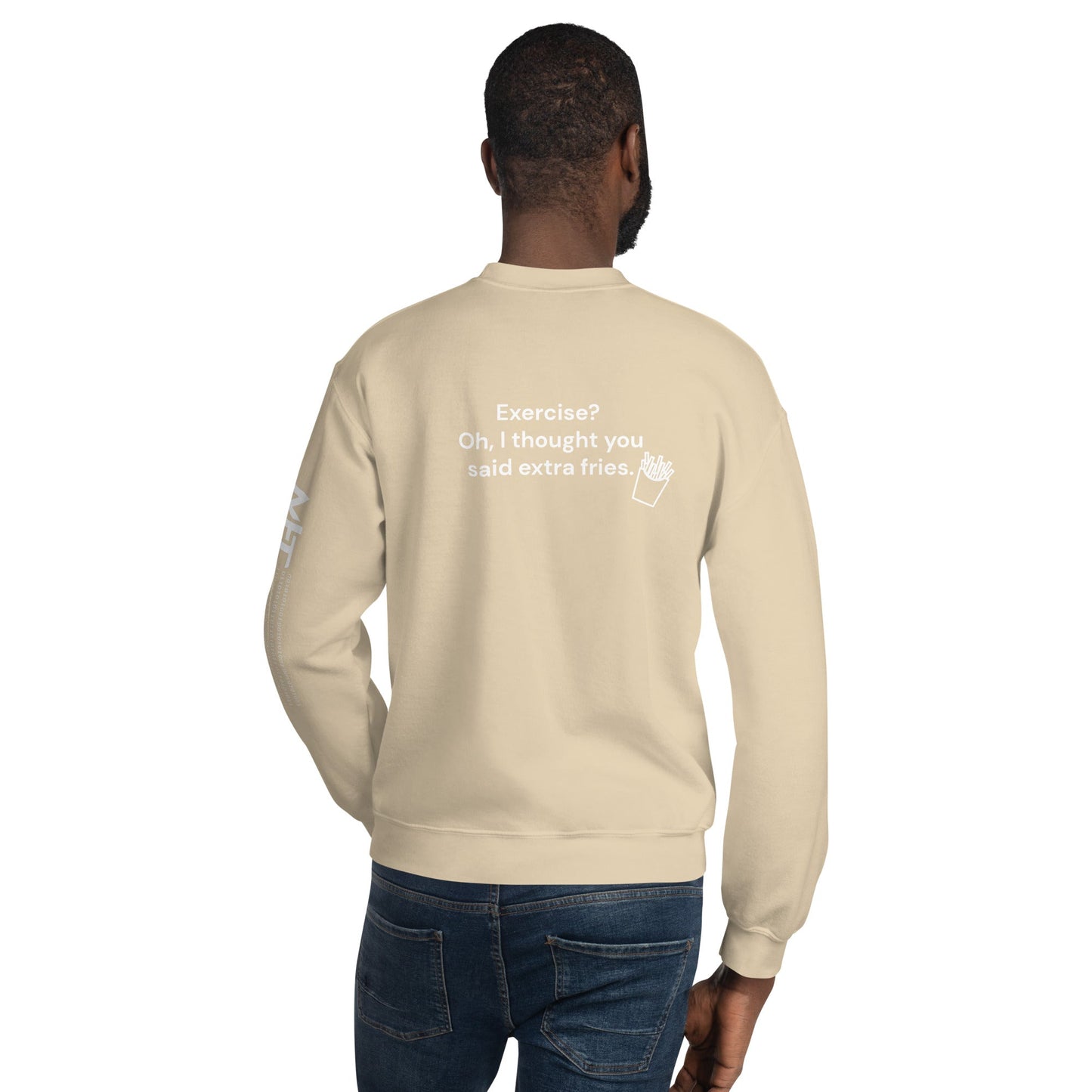 Exercise? Oh, I thought you said extra fries - Unisex Sweatshirt ( Back Print ) by DarkByteGear