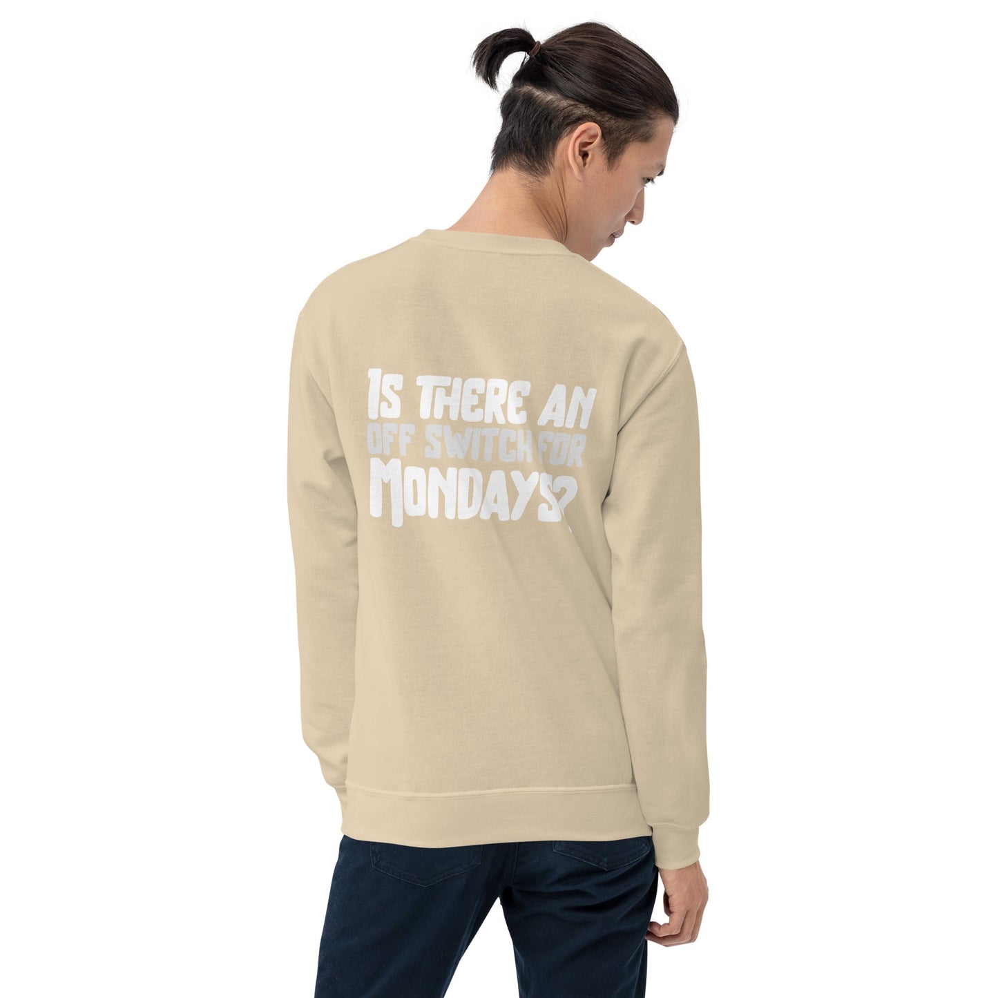 Is there an OFF switch for Mondays? - Unisex Sweatshirt ( Back Print ) by DarkByteGear
