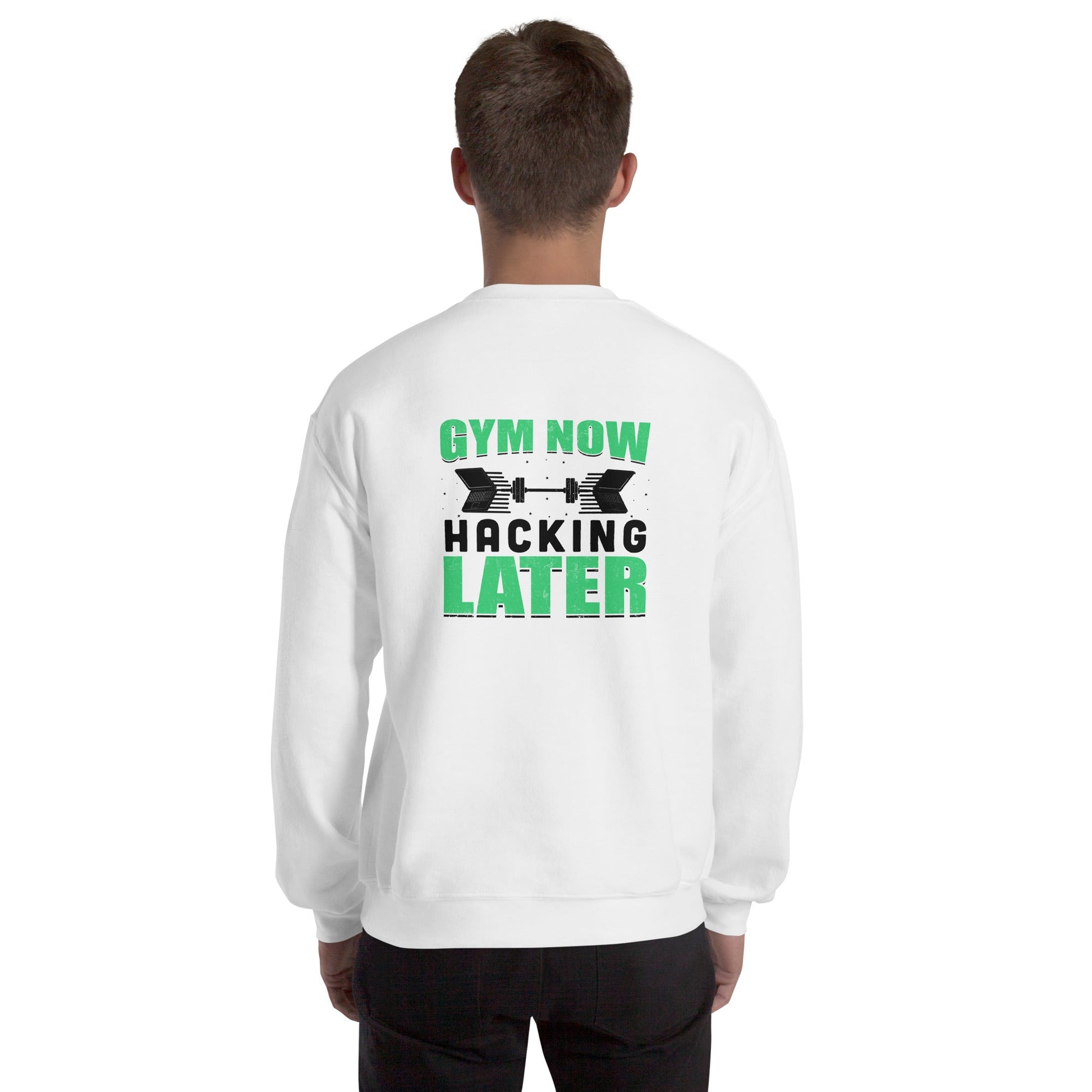 Gym now, hacking later - Unisex Sweatshirt ( Back Print ) by DarkByteGear