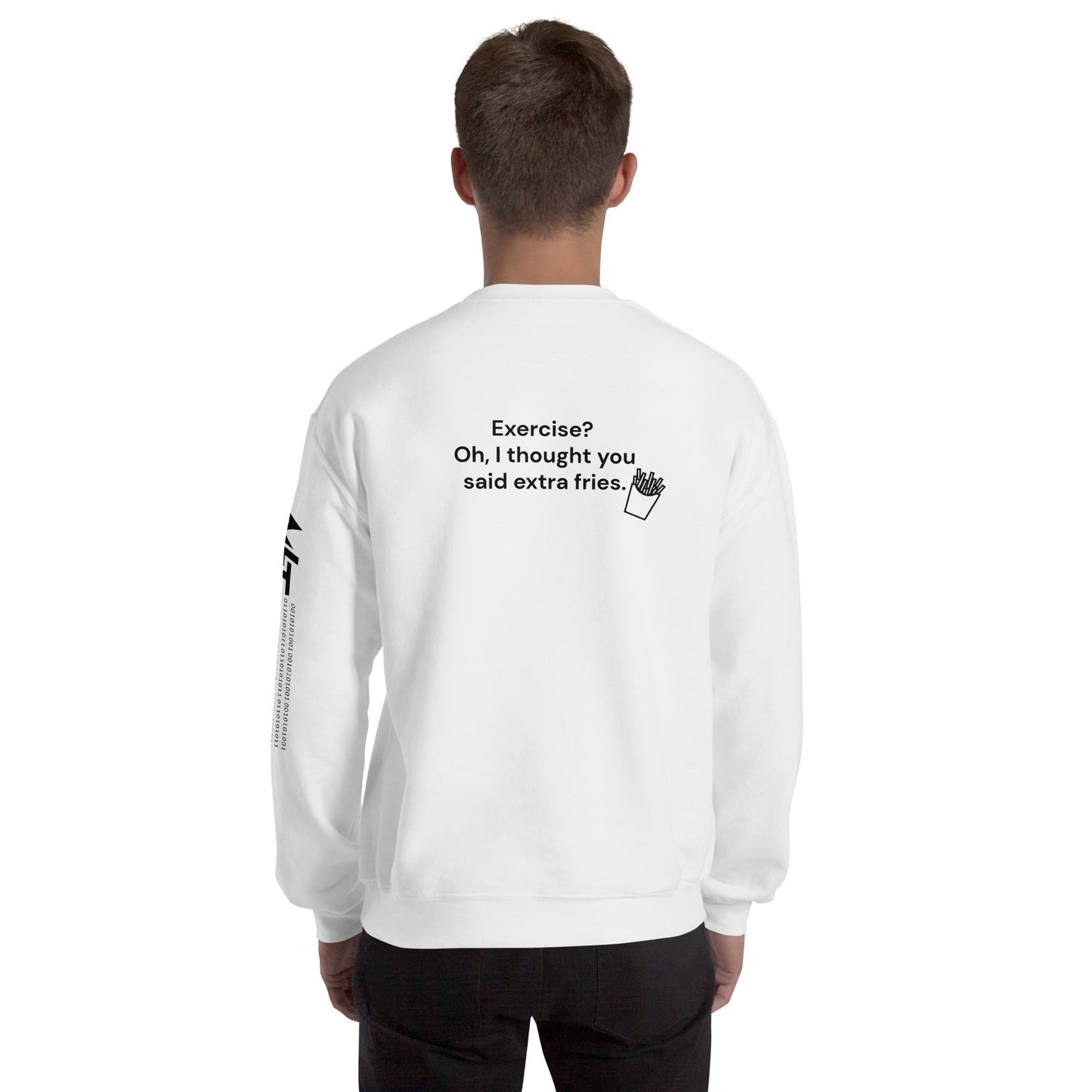 Exercise? Oh, I thought you said extra fries - Unisex Sweatshirt ( Back Print ) by DarkByteGear