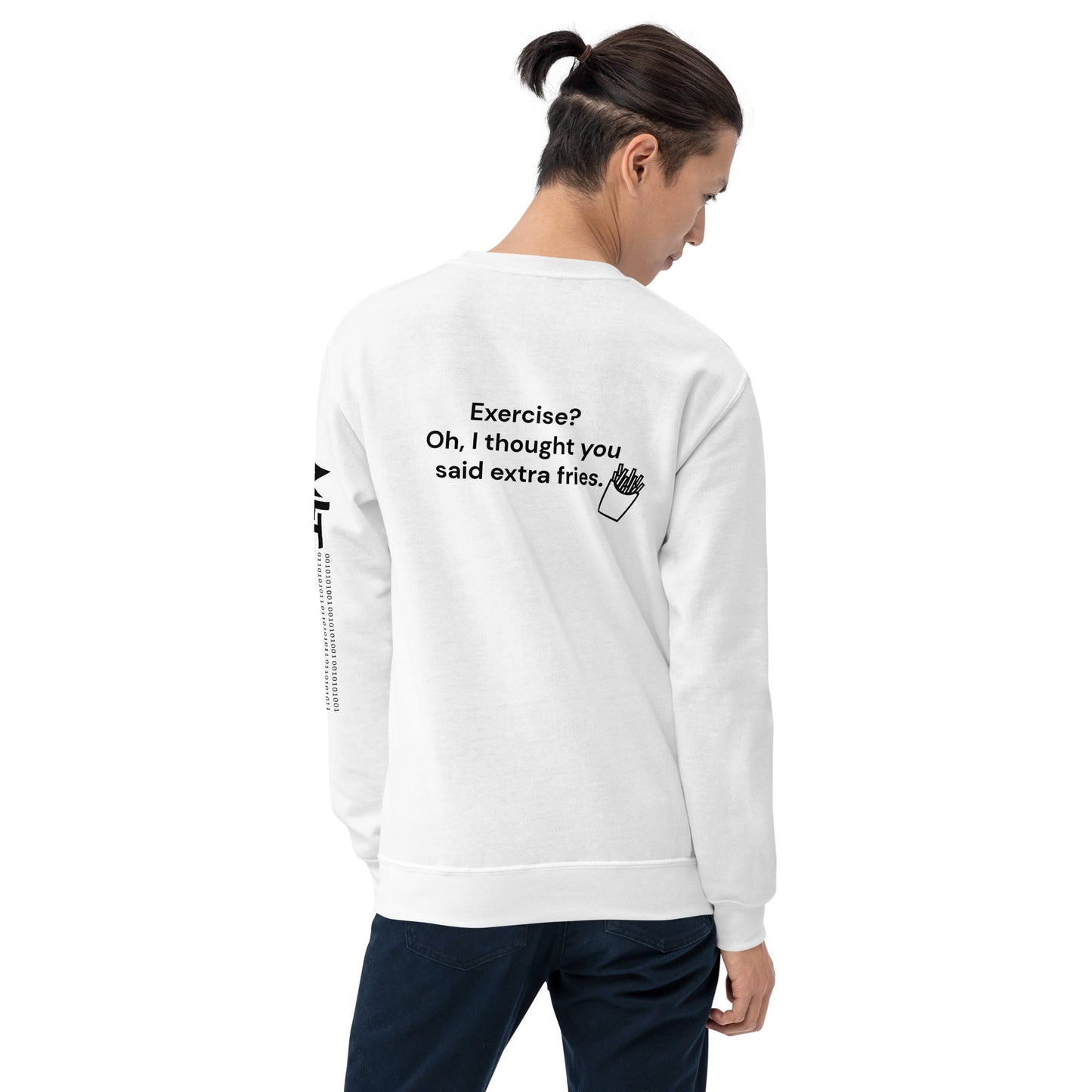 Exercise? Oh, I thought you said extra fries - Unisex Sweatshirt ( Back Print ) by DarkByteGear