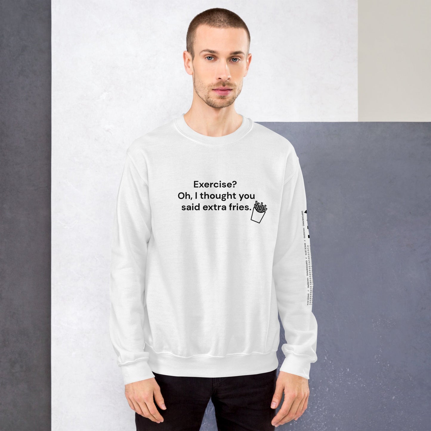 Exercise? Oh, I thought you said extra fries - Unisex Sweatshirt by DarkByteGear