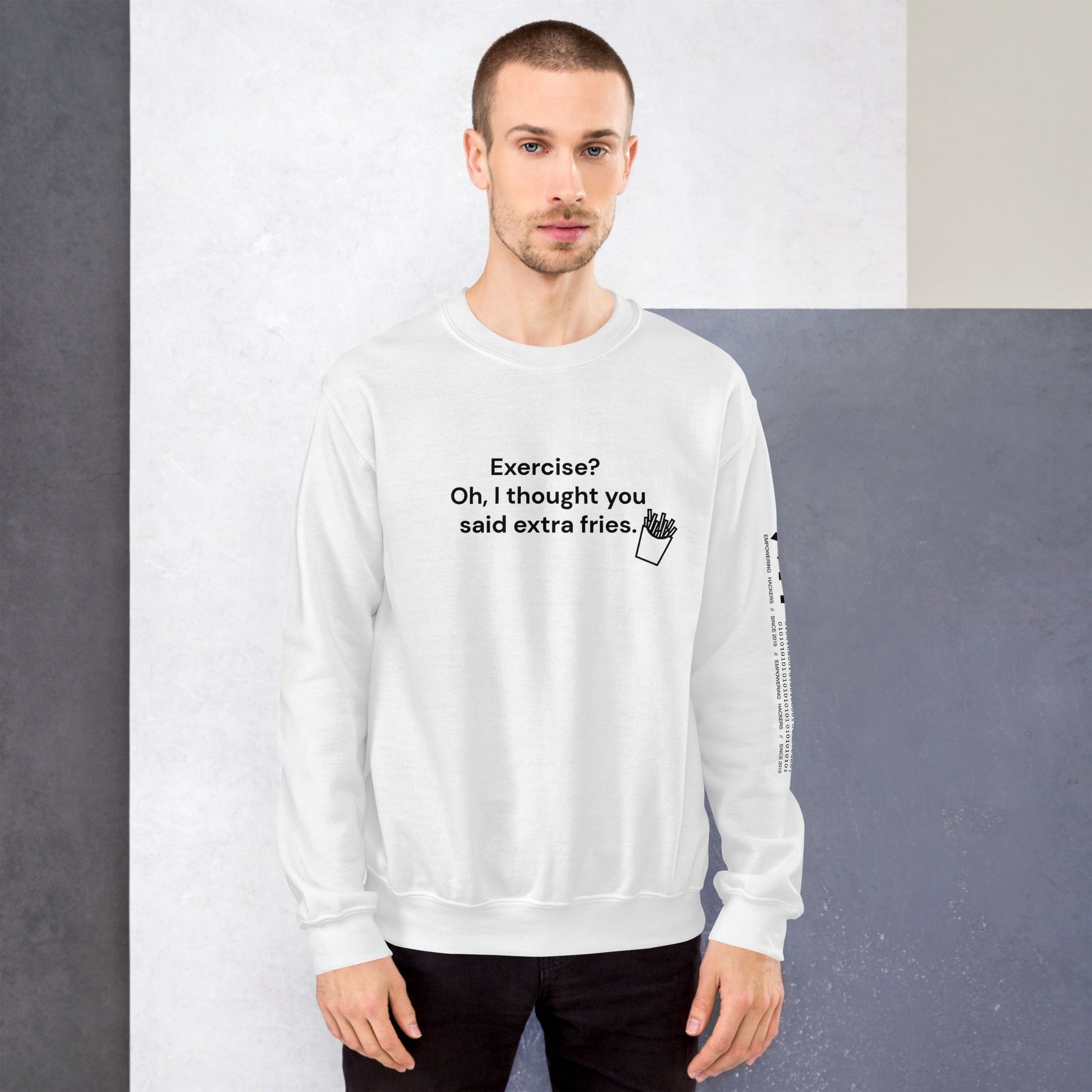 Exercise? Oh, I thought you said extra fries - Unisex Sweatshirt by DarkByteGear