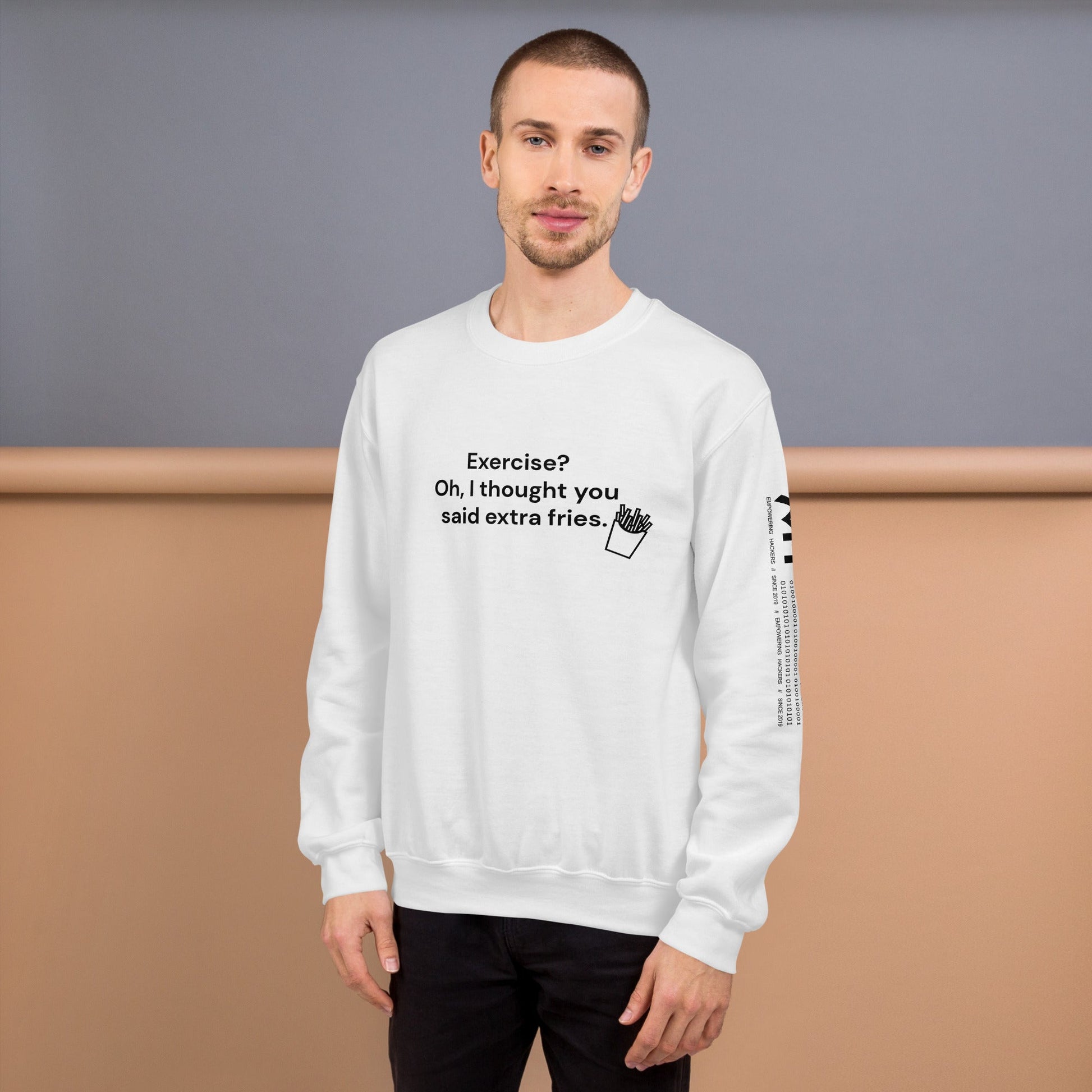Exercise? Oh, I thought you said extra fries - Unisex Sweatshirt by DarkByteGear