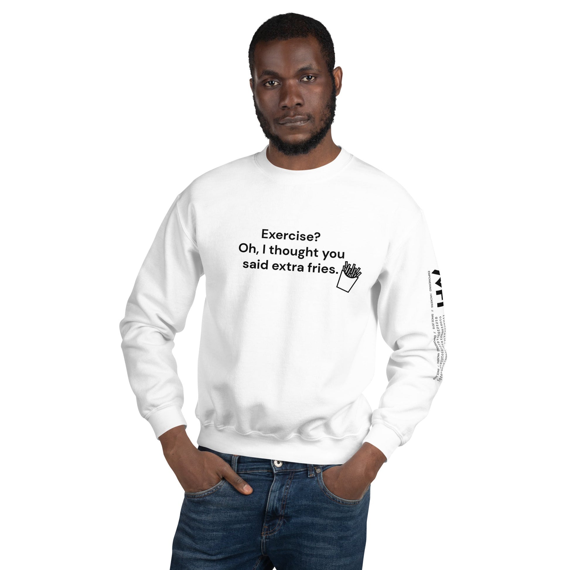 Exercise? Oh, I thought you said extra fries - Unisex Sweatshirt by DarkByteGear