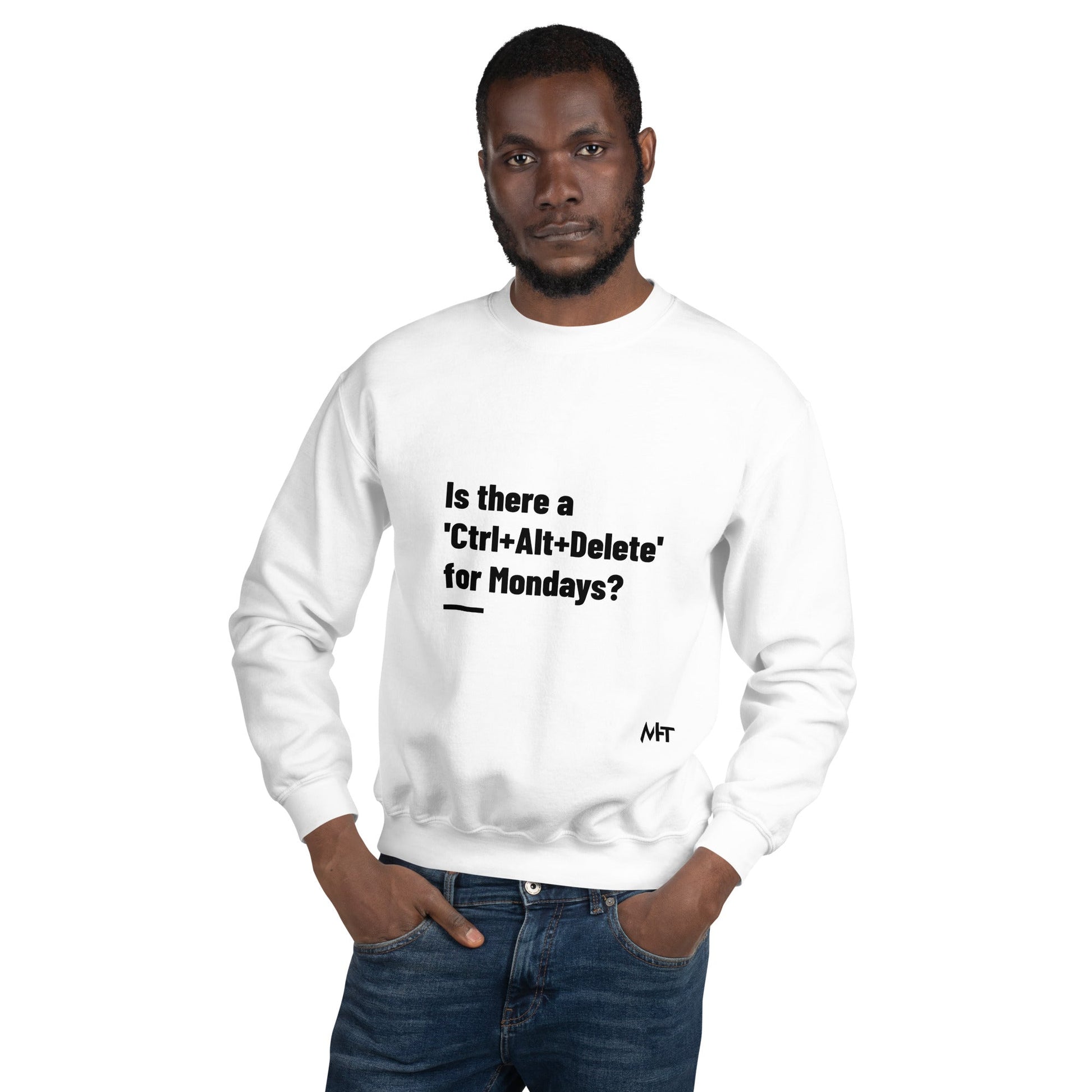 Is there a 'Ctrl+Alt+Delete' for Mondays? - Unisex Sweatshirt by DarkByteGear