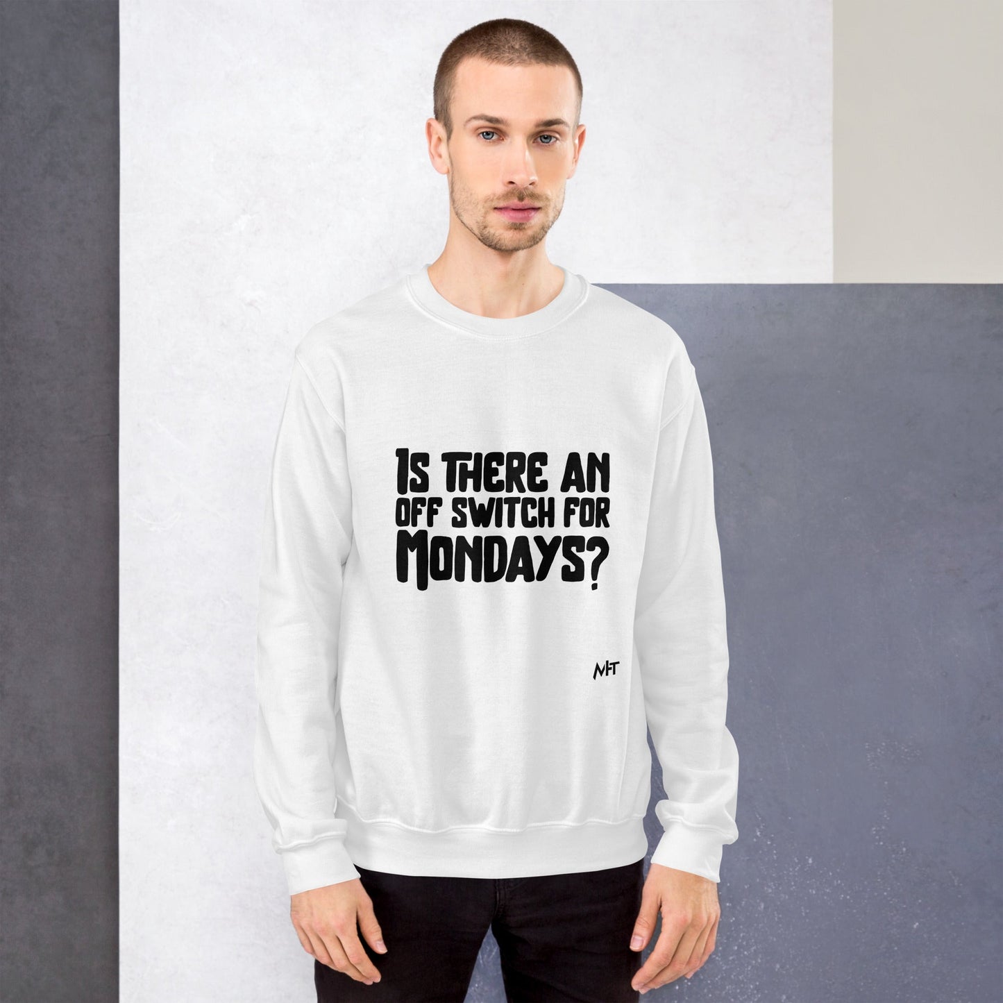 Is there an OFF switch for Mondays? - Unisex Sweatshirt by DarkByteGear