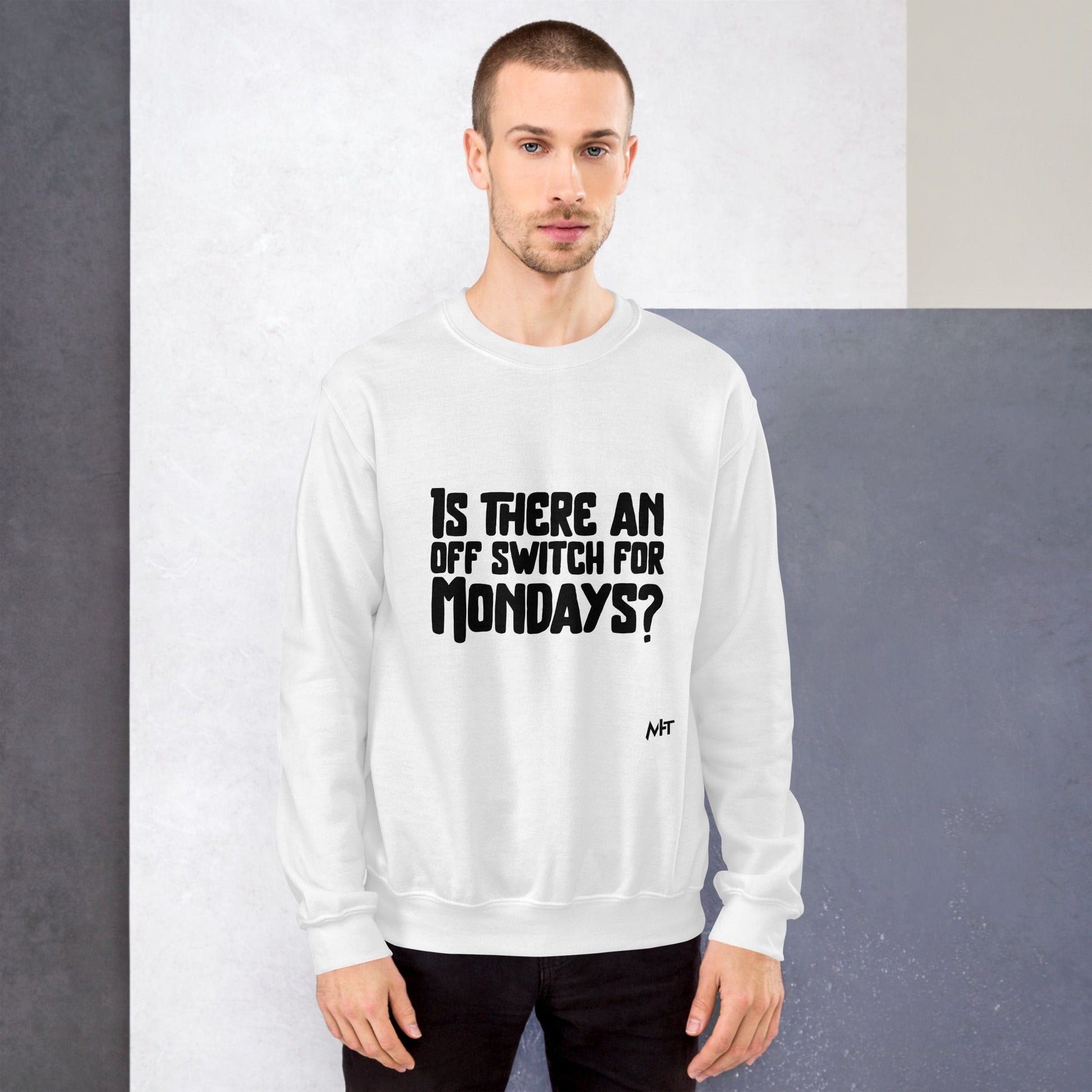 Is there an OFF switch for Mondays? - Unisex Sweatshirt by DarkByteGear