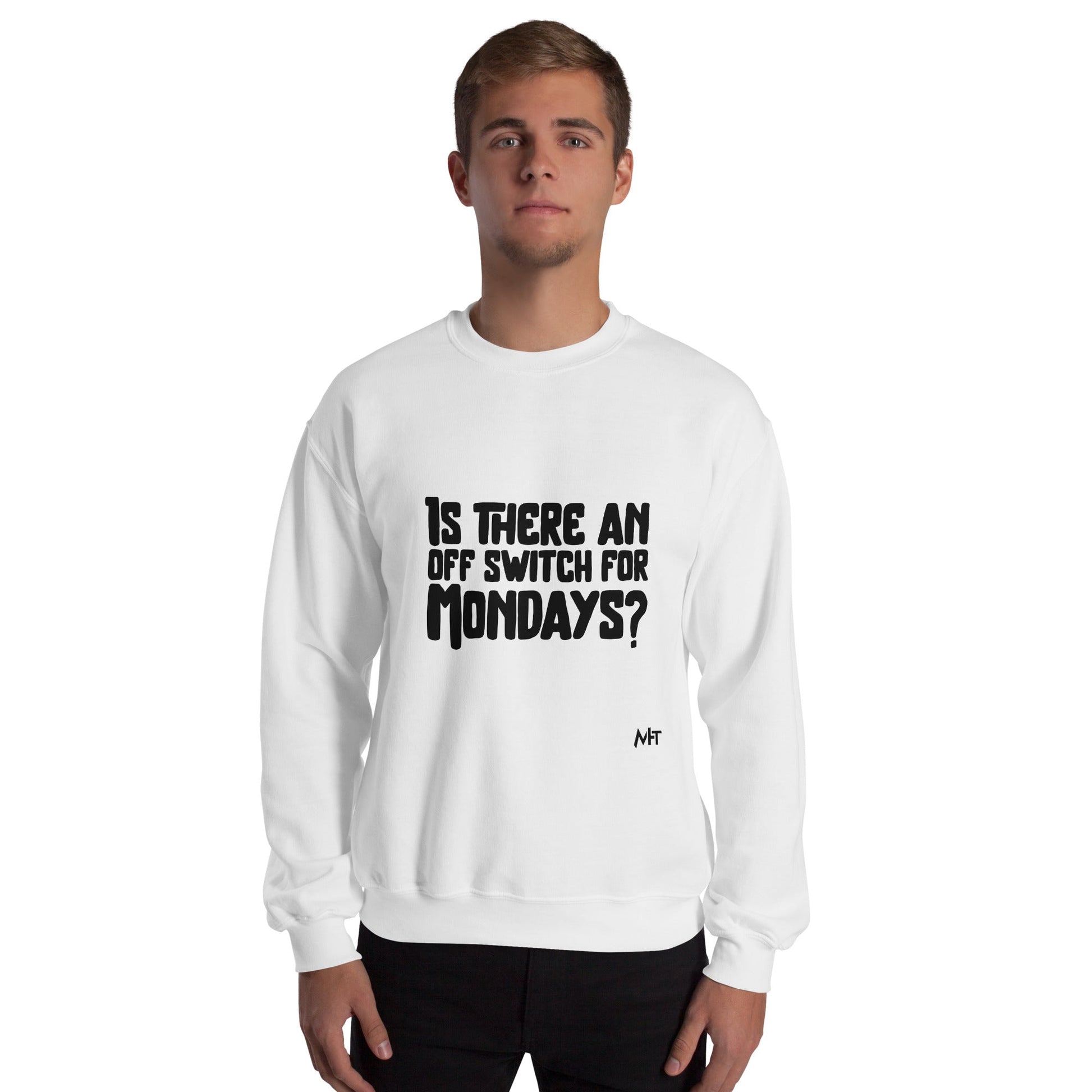 Is there an OFF switch for Mondays? - Unisex Sweatshirt by DarkByteGear