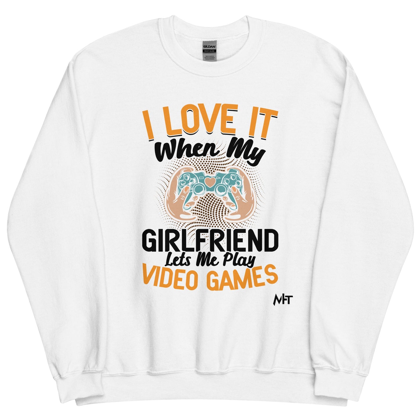 I love it when My Girlfriend Let me Play Videogames - Unisex Sweatshirt by DarkByteGear