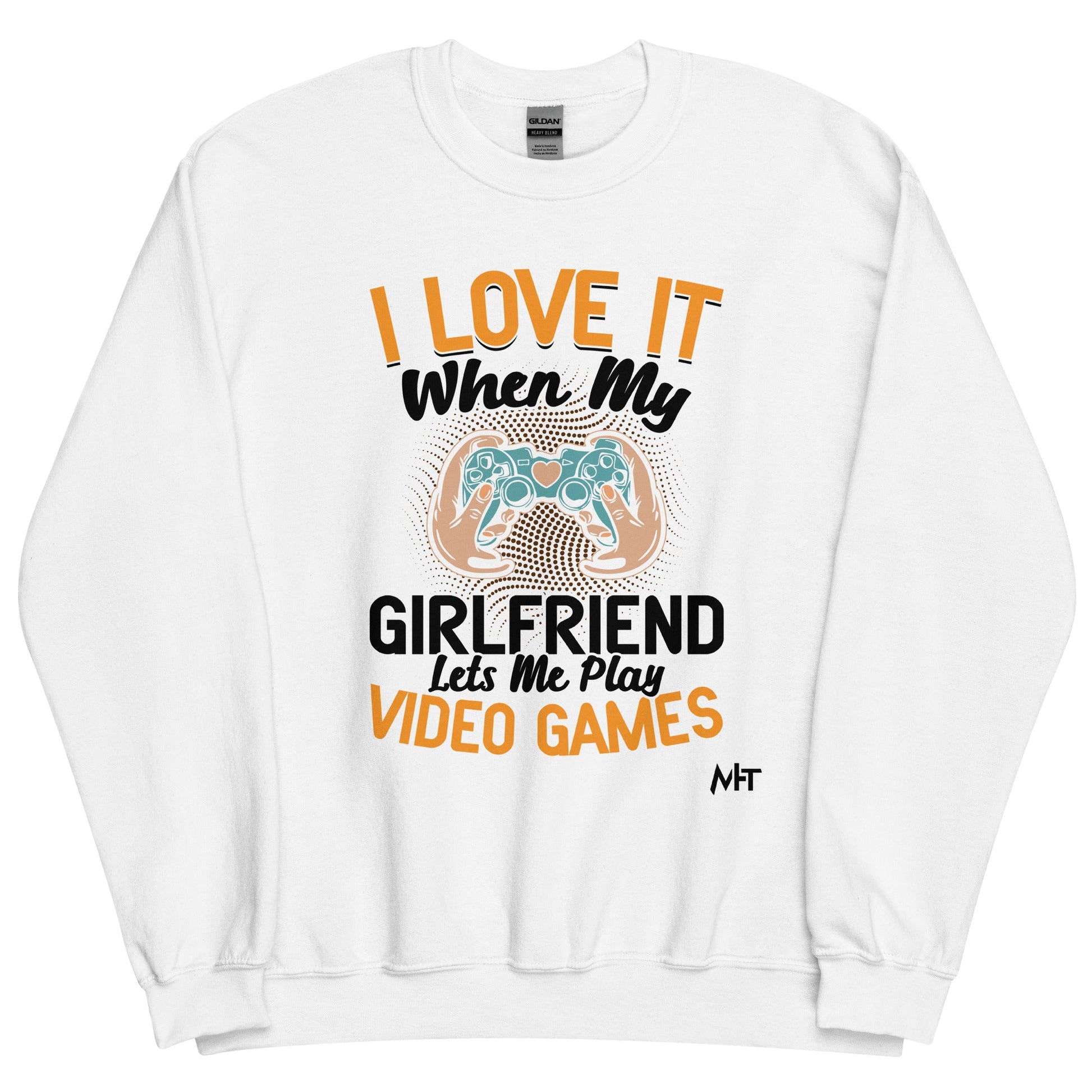 I love it when My Girlfriend Let me Play Videogames - Unisex Sweatshirt by DarkByteGear