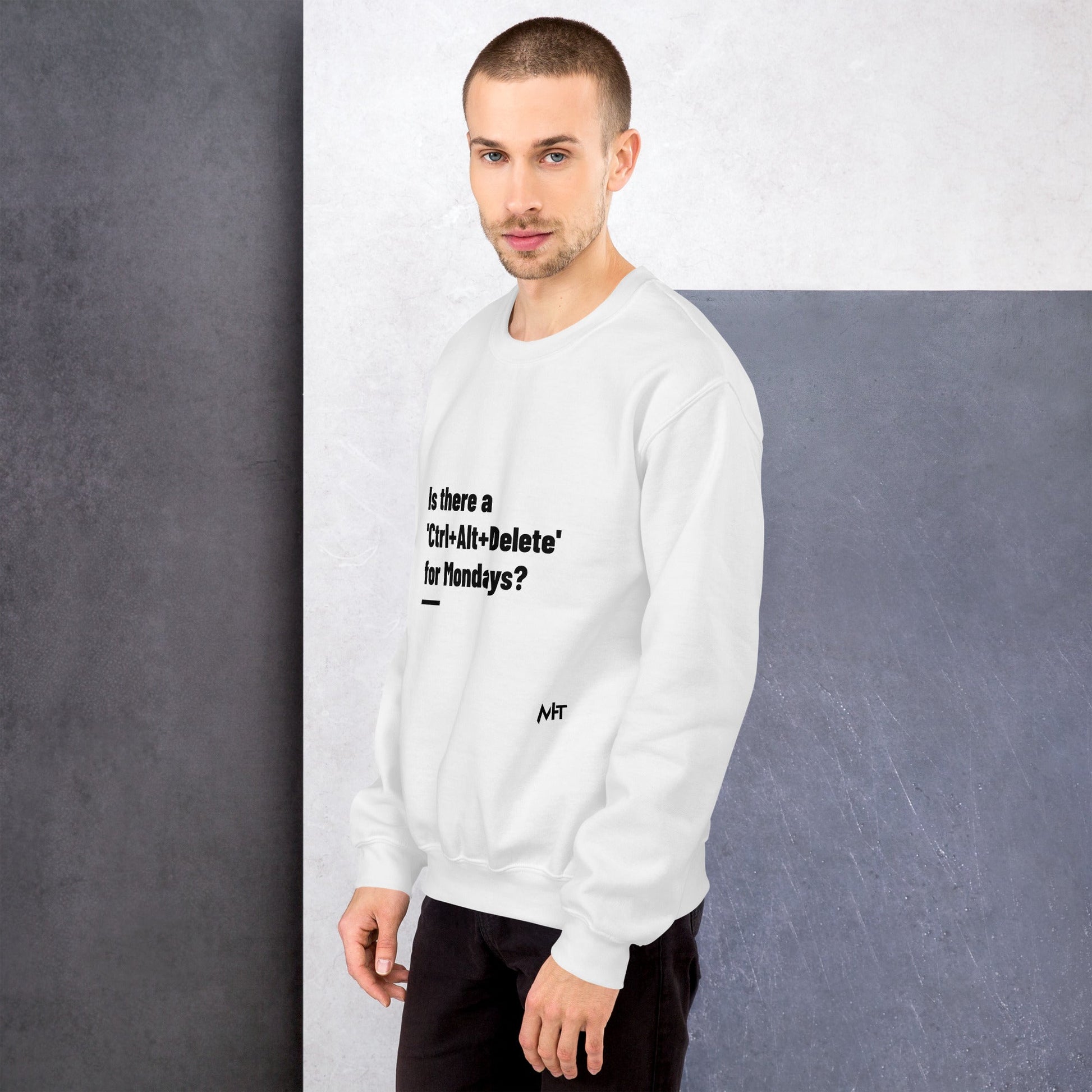 Is there a 'Ctrl+Alt+Delete' for Mondays? - Unisex Sweatshirt by DarkByteGear