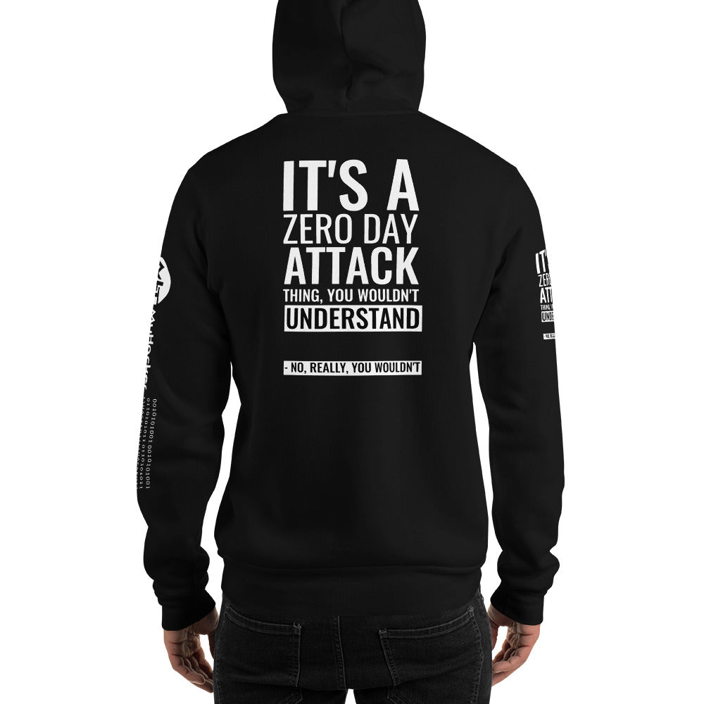 It's a Zero Attack Day thing, you wouldn't Understand - Unisex Hoodie (all sides print) by DarkByteGear