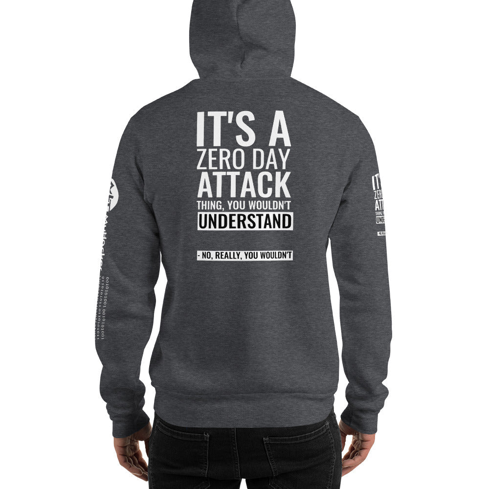 It's a Zero Attack Day thing, you wouldn't Understand - Unisex Hoodie (all sides print) by DarkByteGear