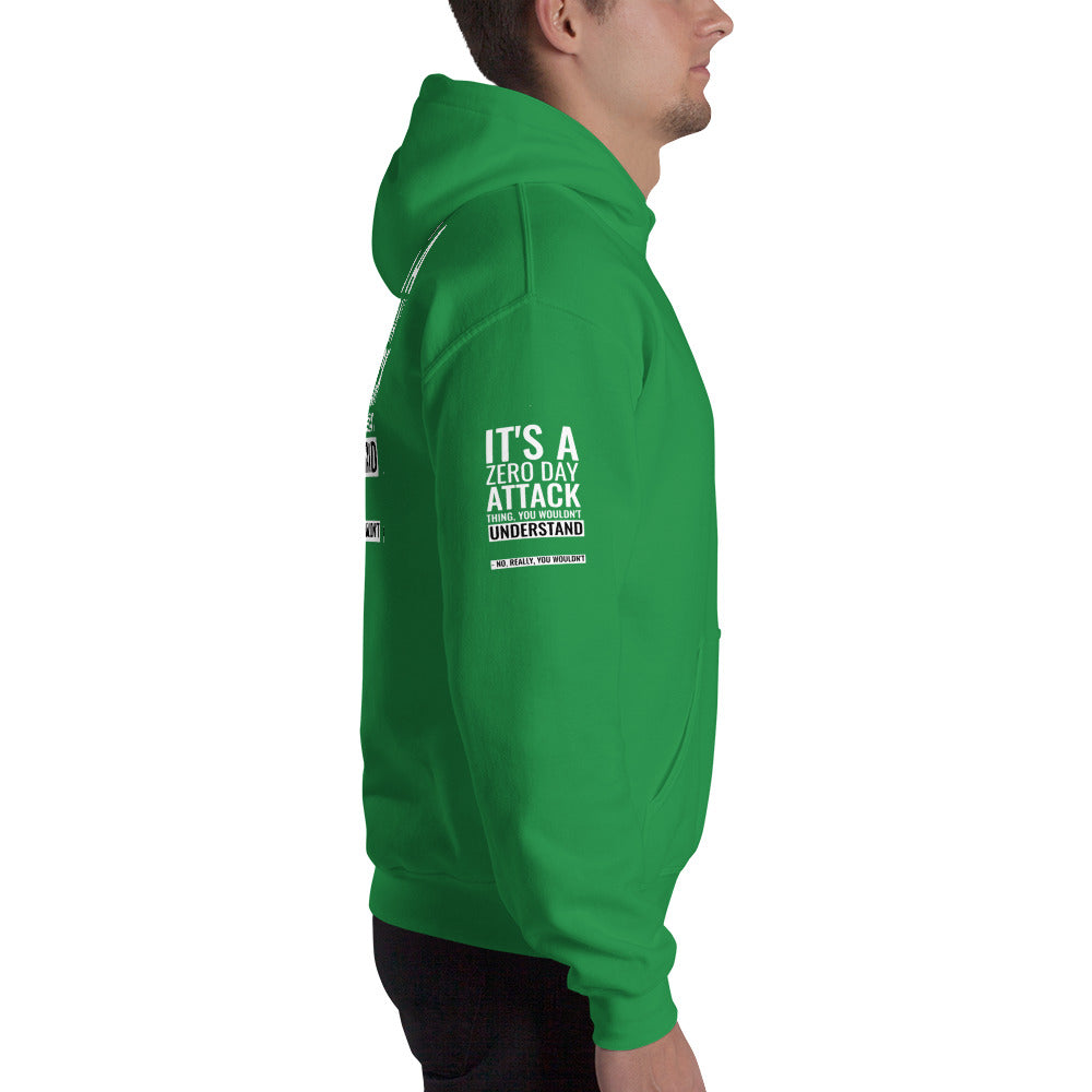 It's a Zero Attack Day thing, you wouldn't Understand - Unisex Hoodie (all sides print) by DarkByteGear