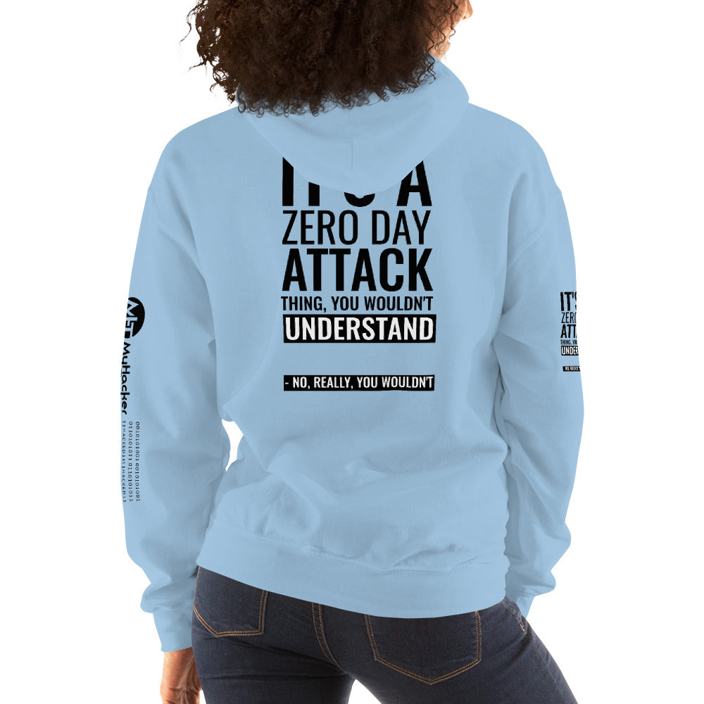 It's a Zero Attack Day thing, you wouldn't Understand - Unisex Hoodie (all sides print) by DarkByteGear