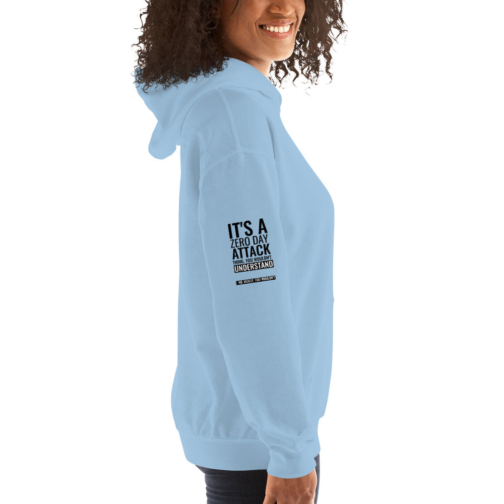 It's a Zero Attack Day thing, you wouldn't Understand - Unisex Hoodie (all sides print) by DarkByteGear