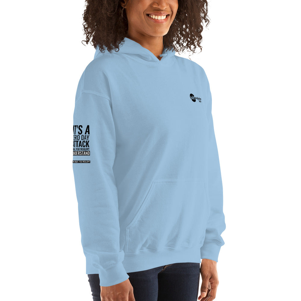It's a Zero Attack Day thing, you wouldn't Understand - Unisex Hoodie (all sides print) by DarkByteGear