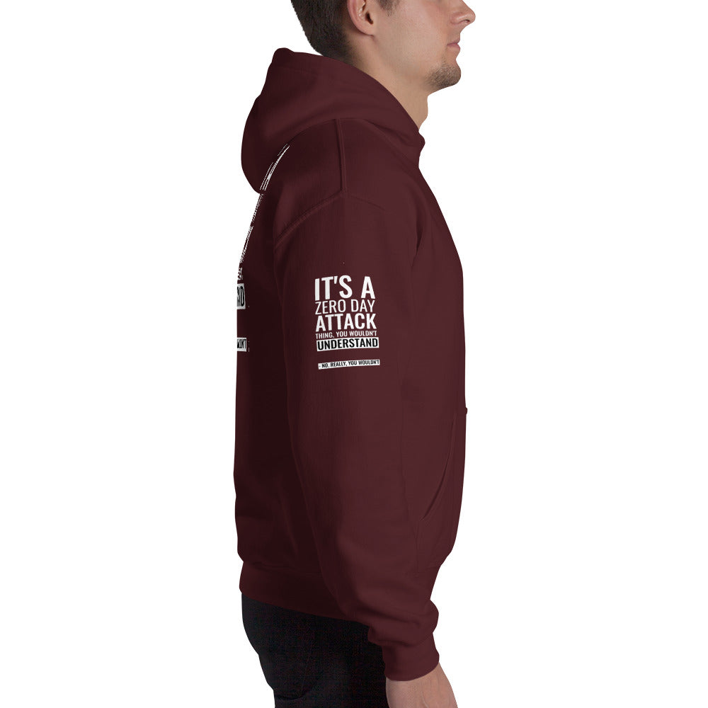 It's a Zero Attack Day thing, you wouldn't Understand - Unisex Hoodie (all sides print) by DarkByteGear